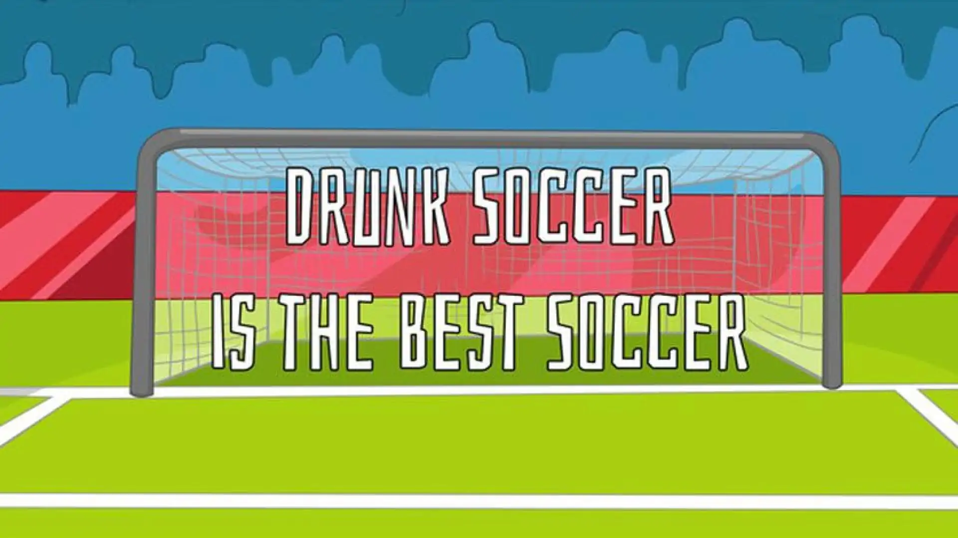 Drunk Soccer is the Best Soccer