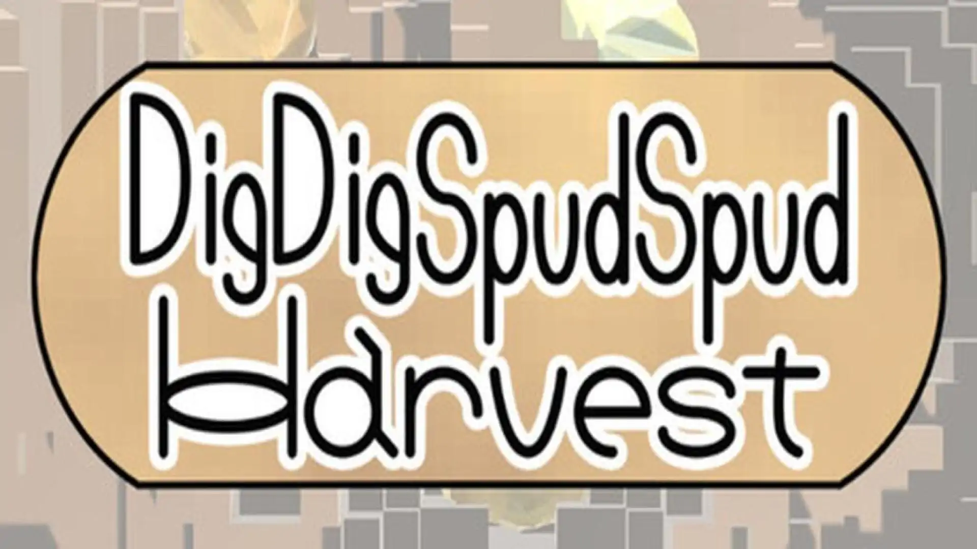 Dig Dig Spud Spud Harvest