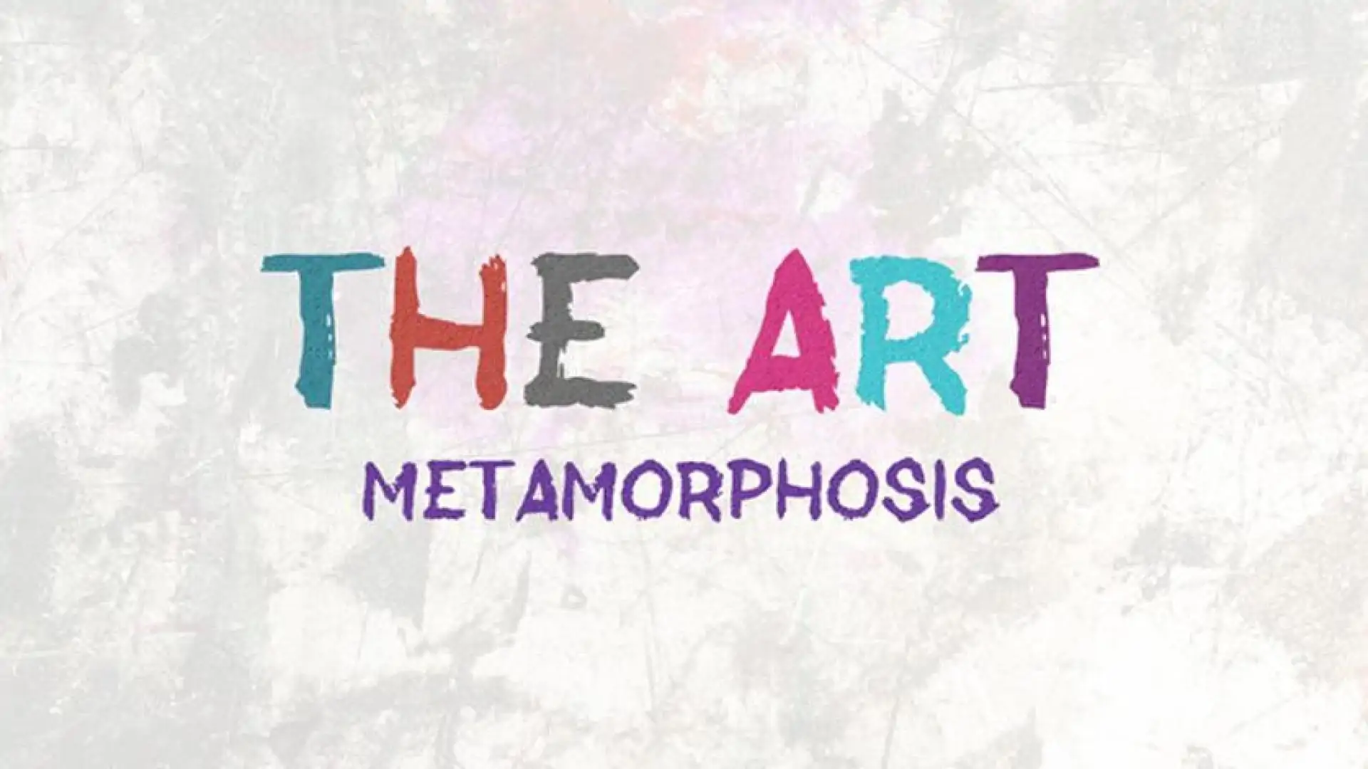 THE ART - Metamorphosis