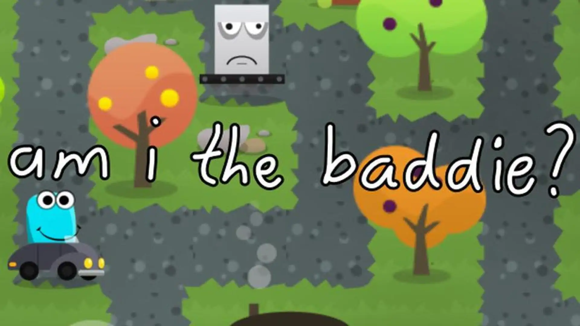am i the baddie?