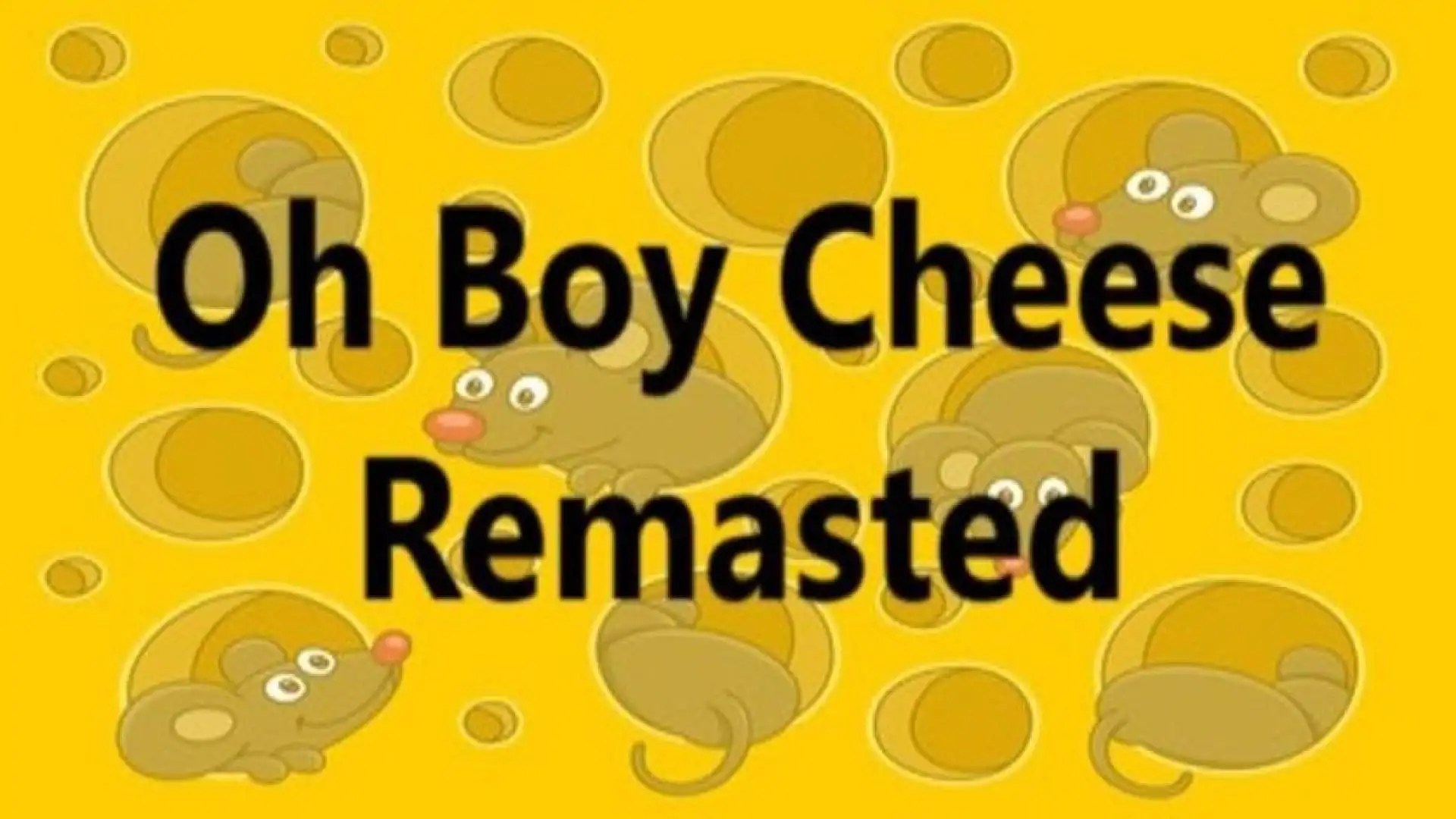 Oh Boy Cheese Remastered