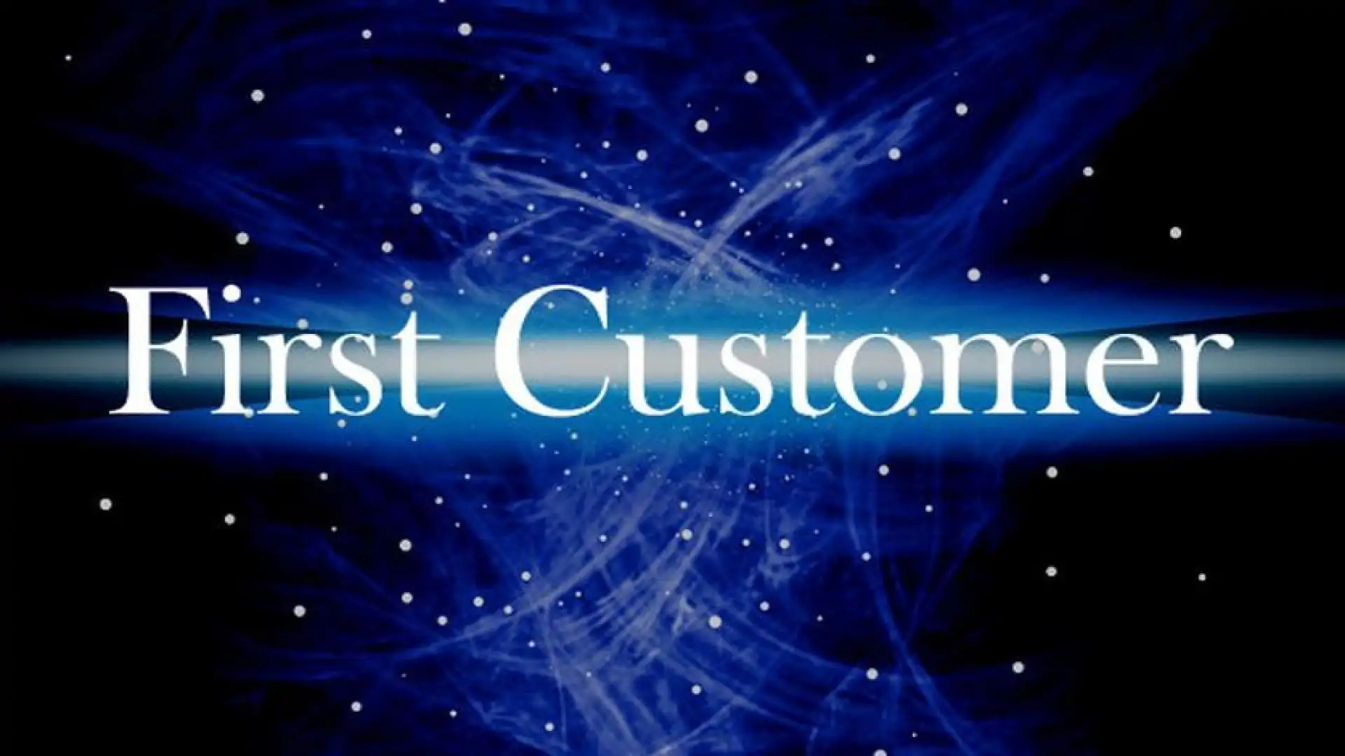 First Customer