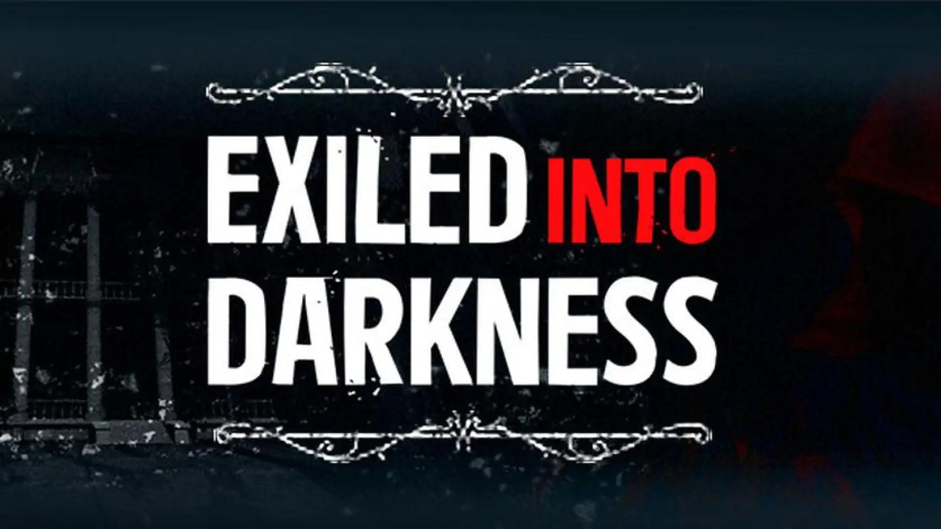 Exiled into darkness