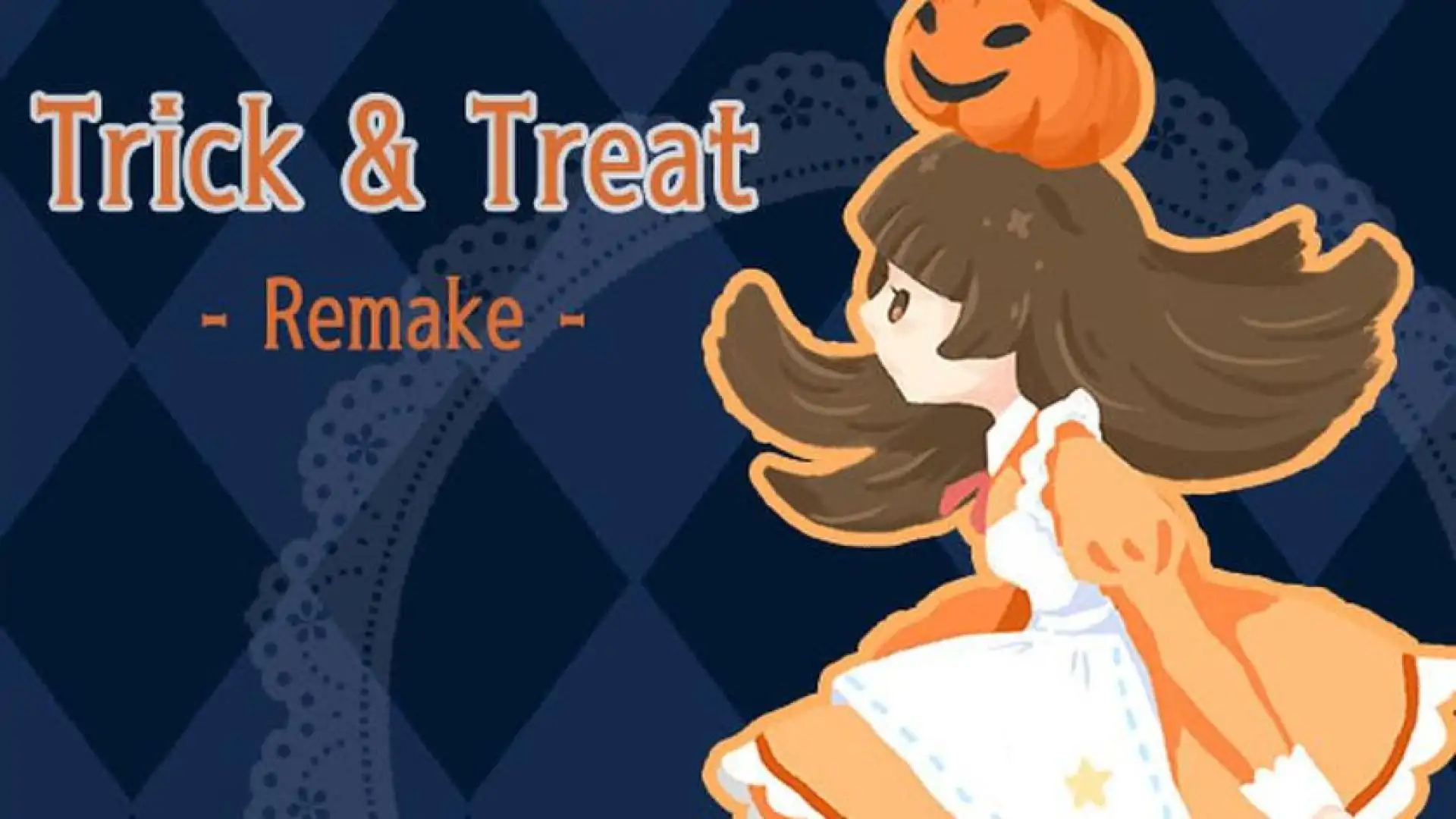 Trick & Treat Remake