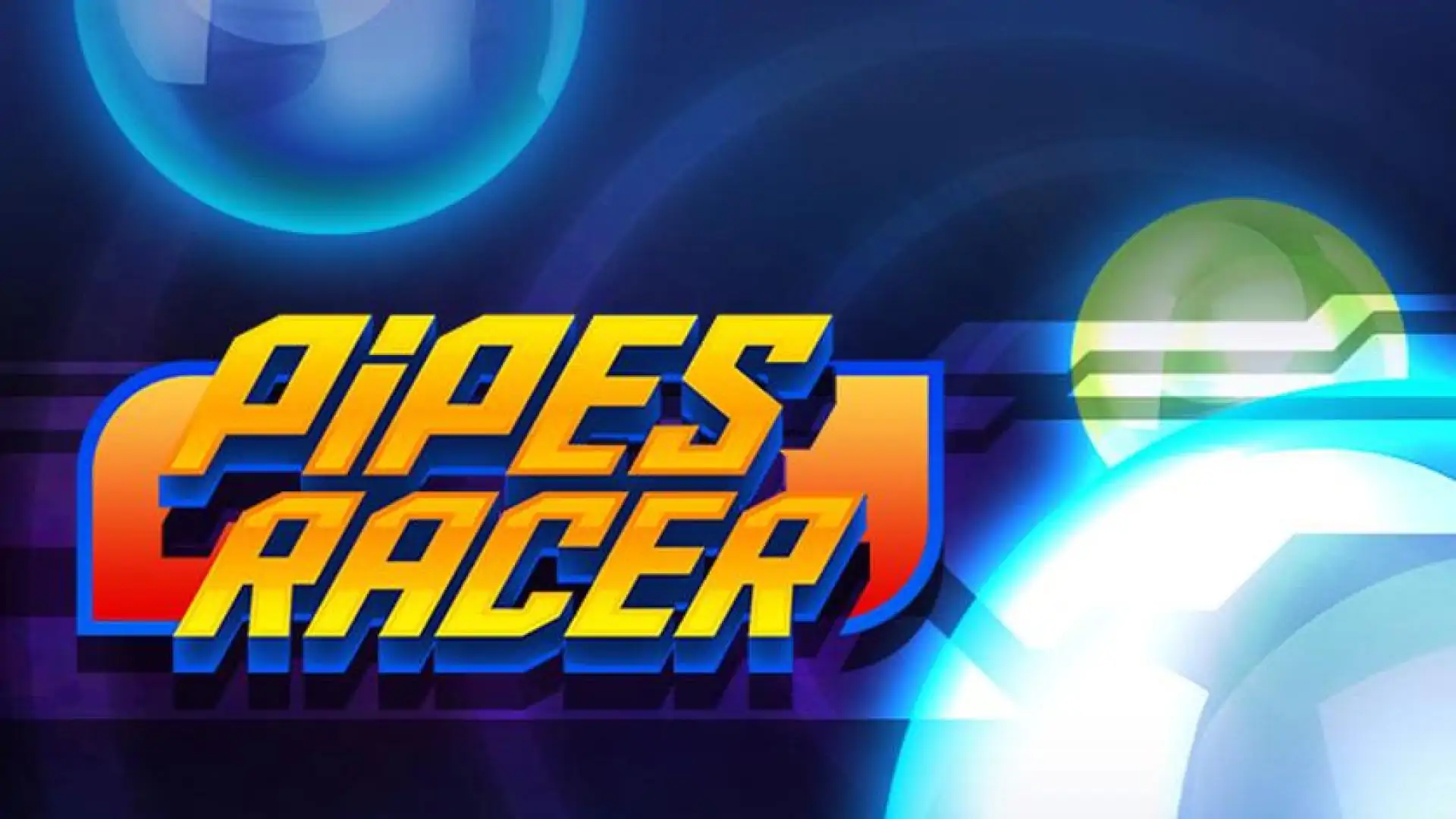 Pipes Racer