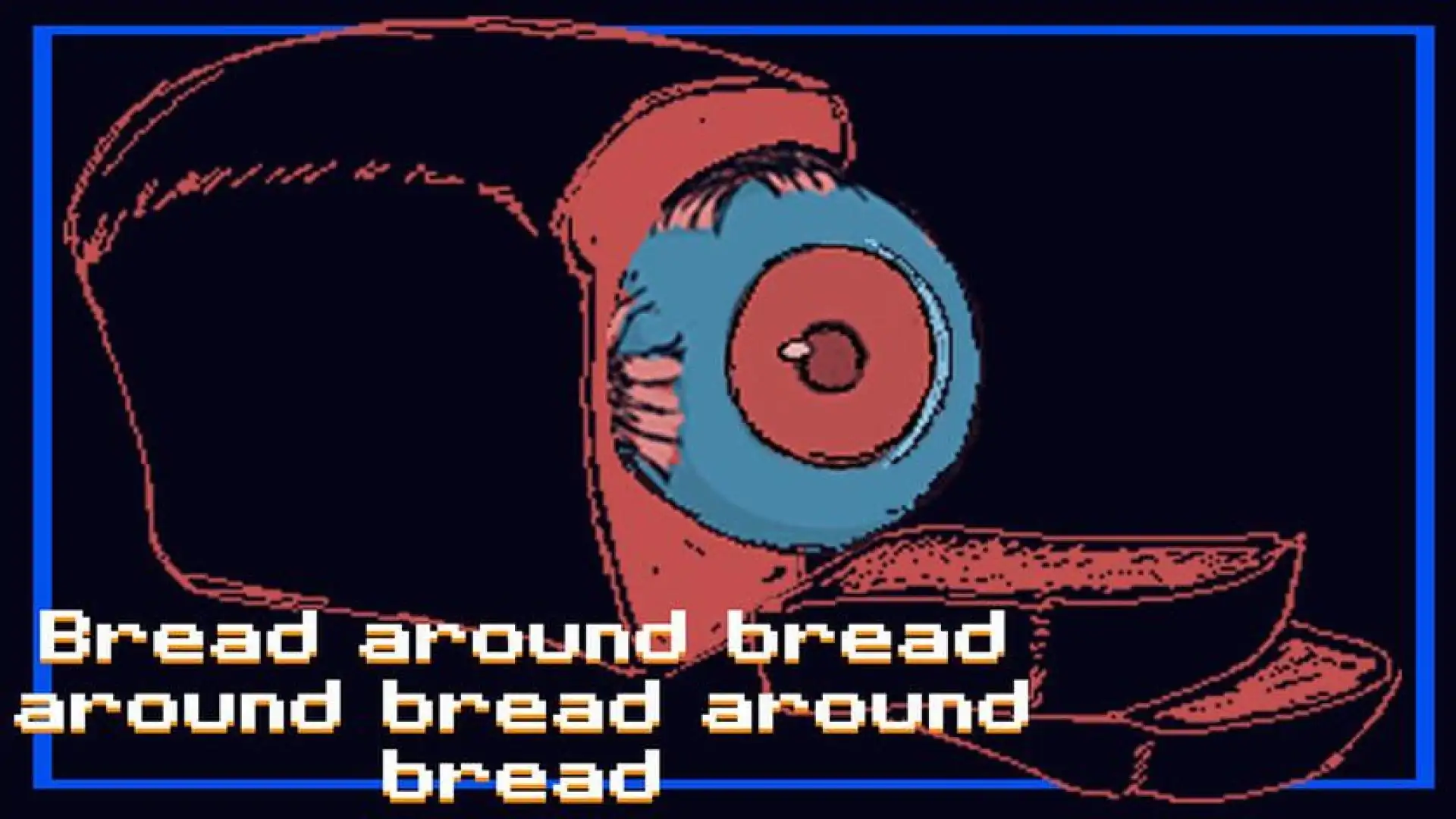 Bread around bread around bread around bread