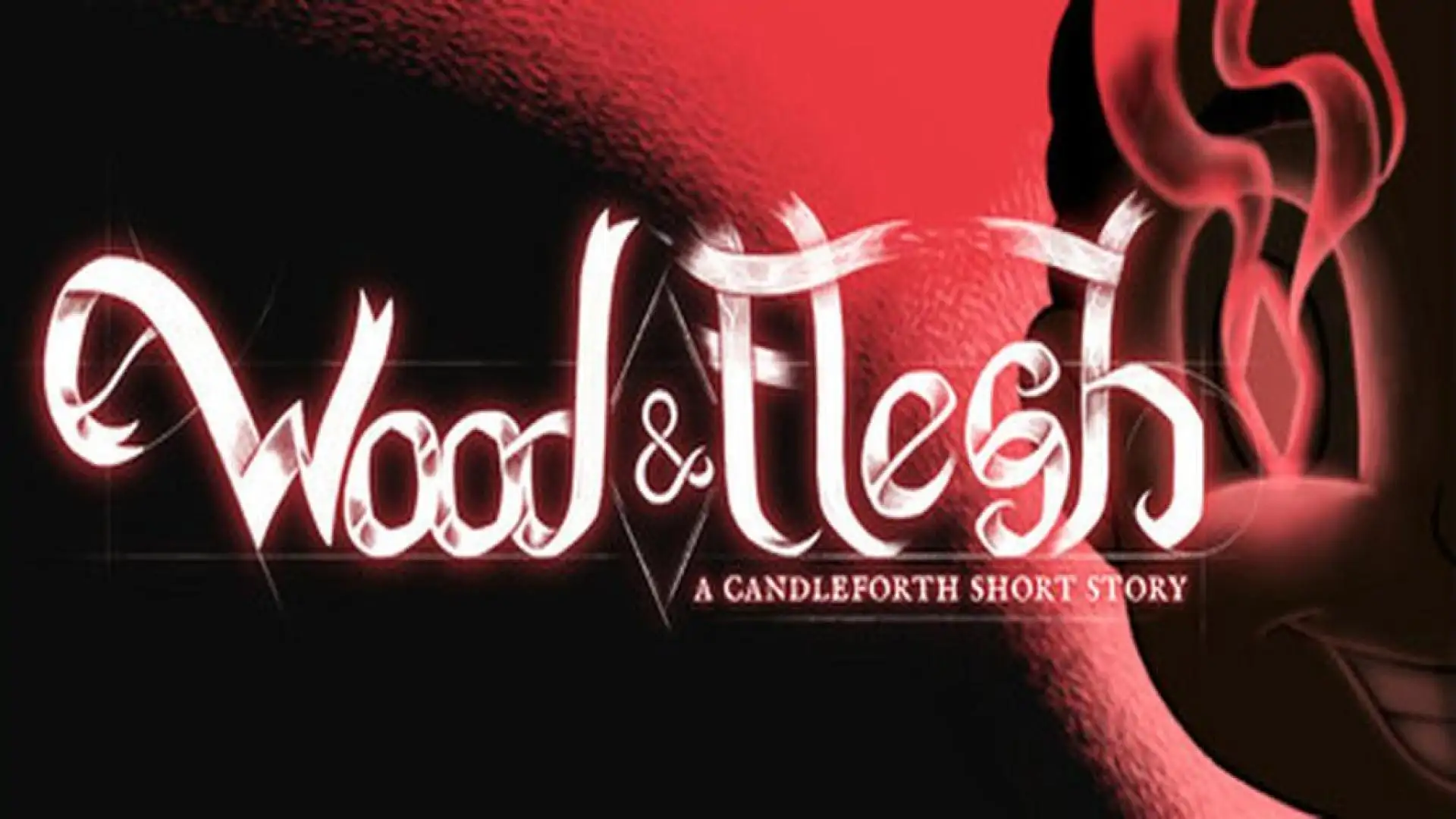 Wood and Flesh: A Candleforth Short Story