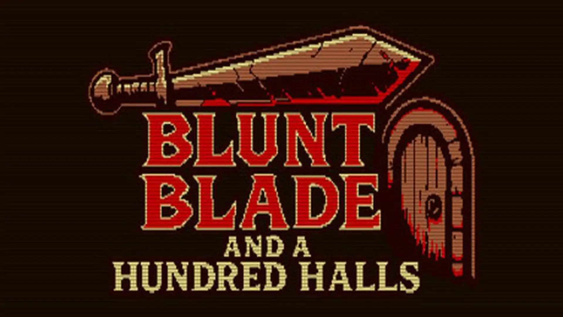 Blunt Blade and a Hundred Halls