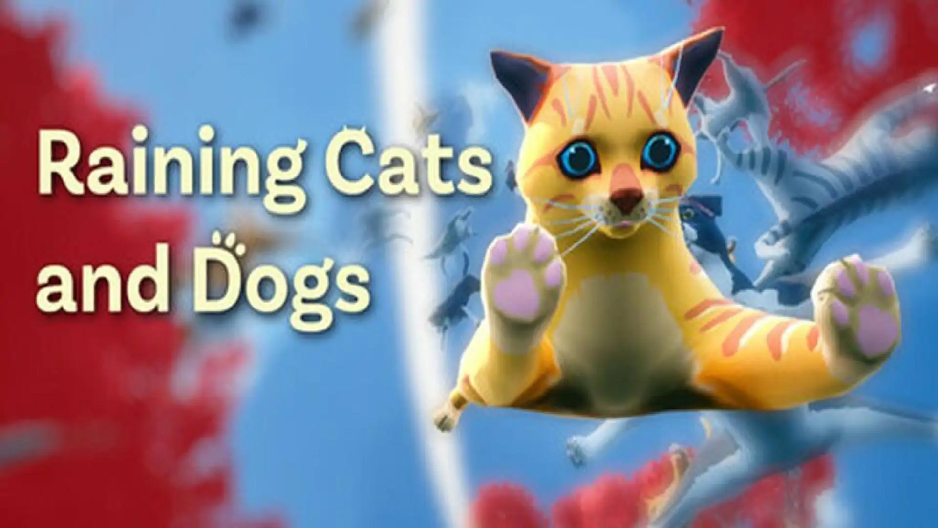 Raining Cats and Dogs