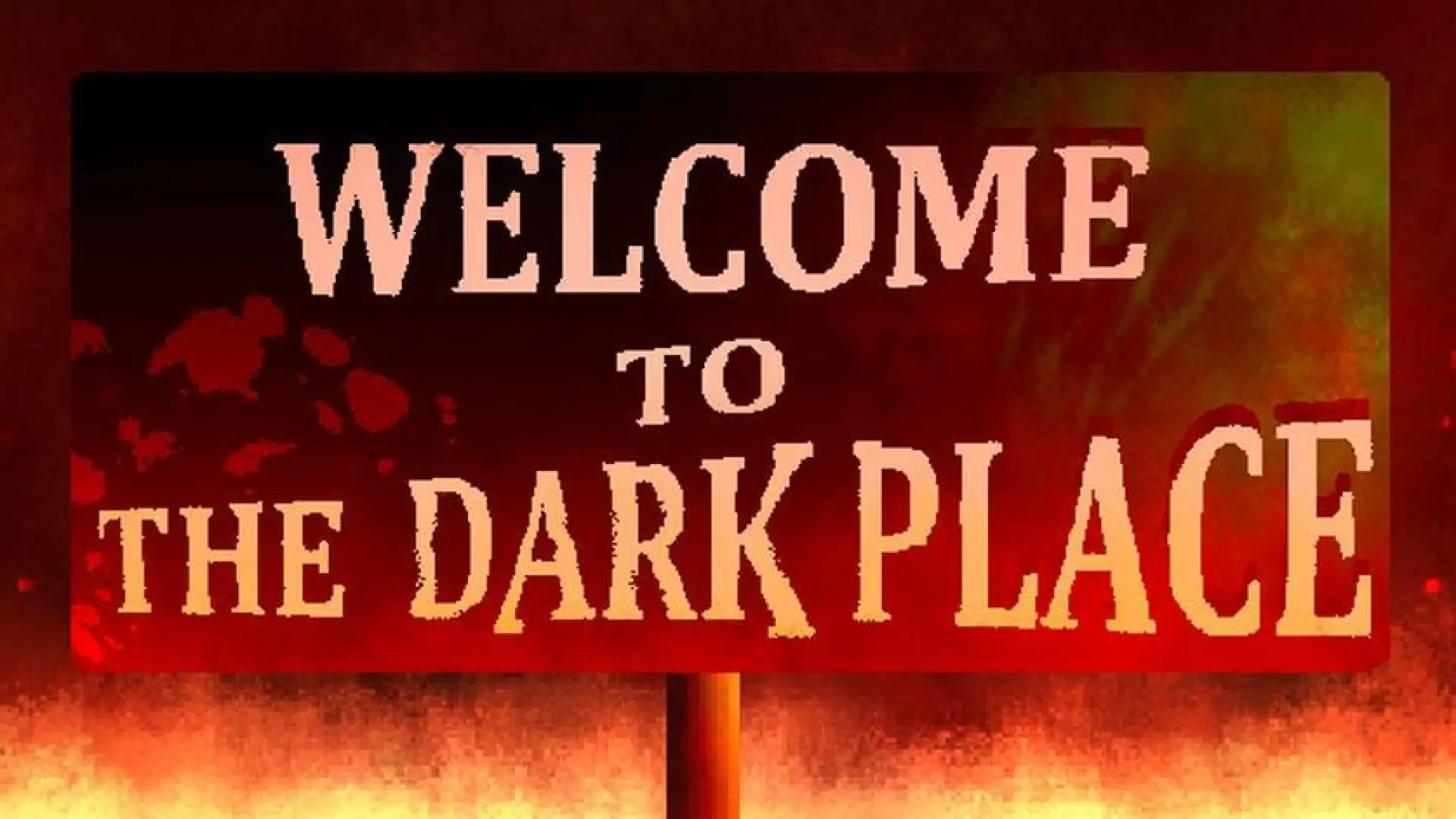 Welcome To The Dark Place
