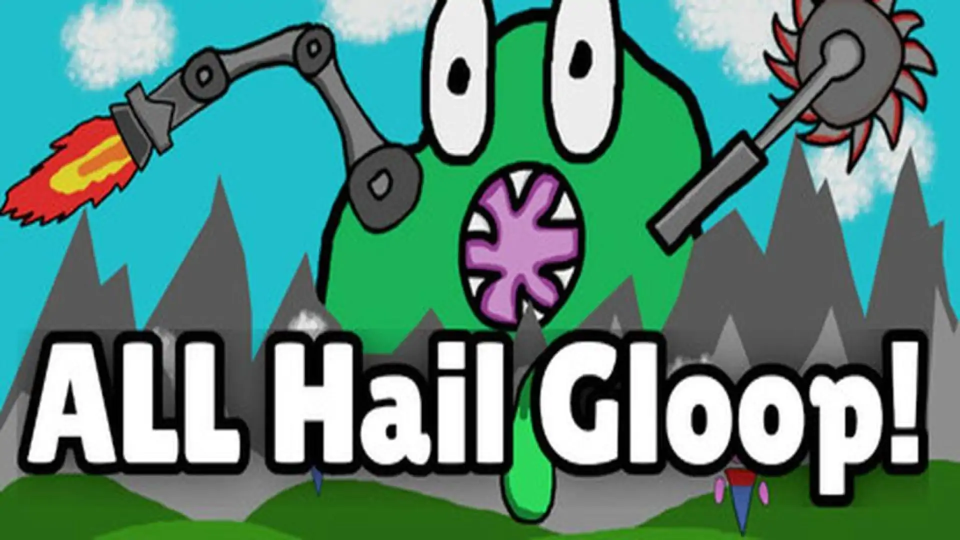 All Hail Gloop!
