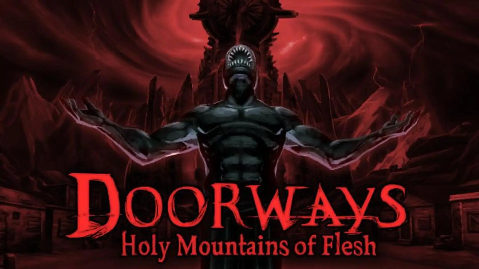 Doorways: Holy Mountains of Flesh