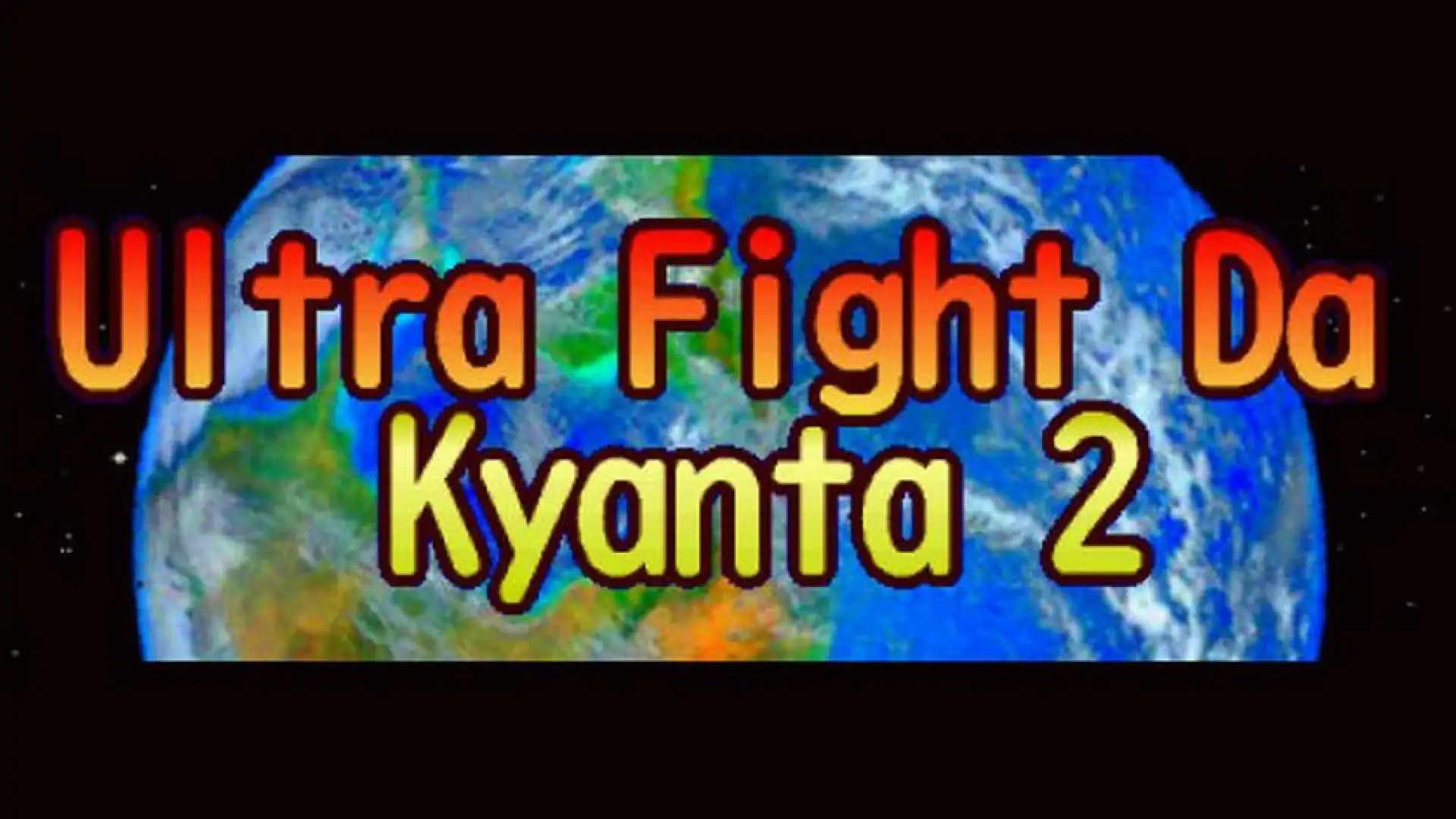 Ultra Fight Da ! Kyanta 2
