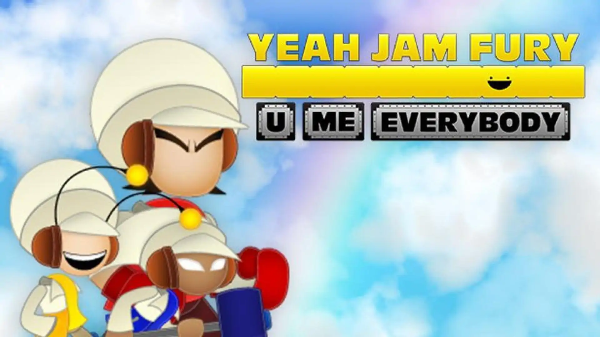 Yeah Jam Fury: U, Me, Everybody!