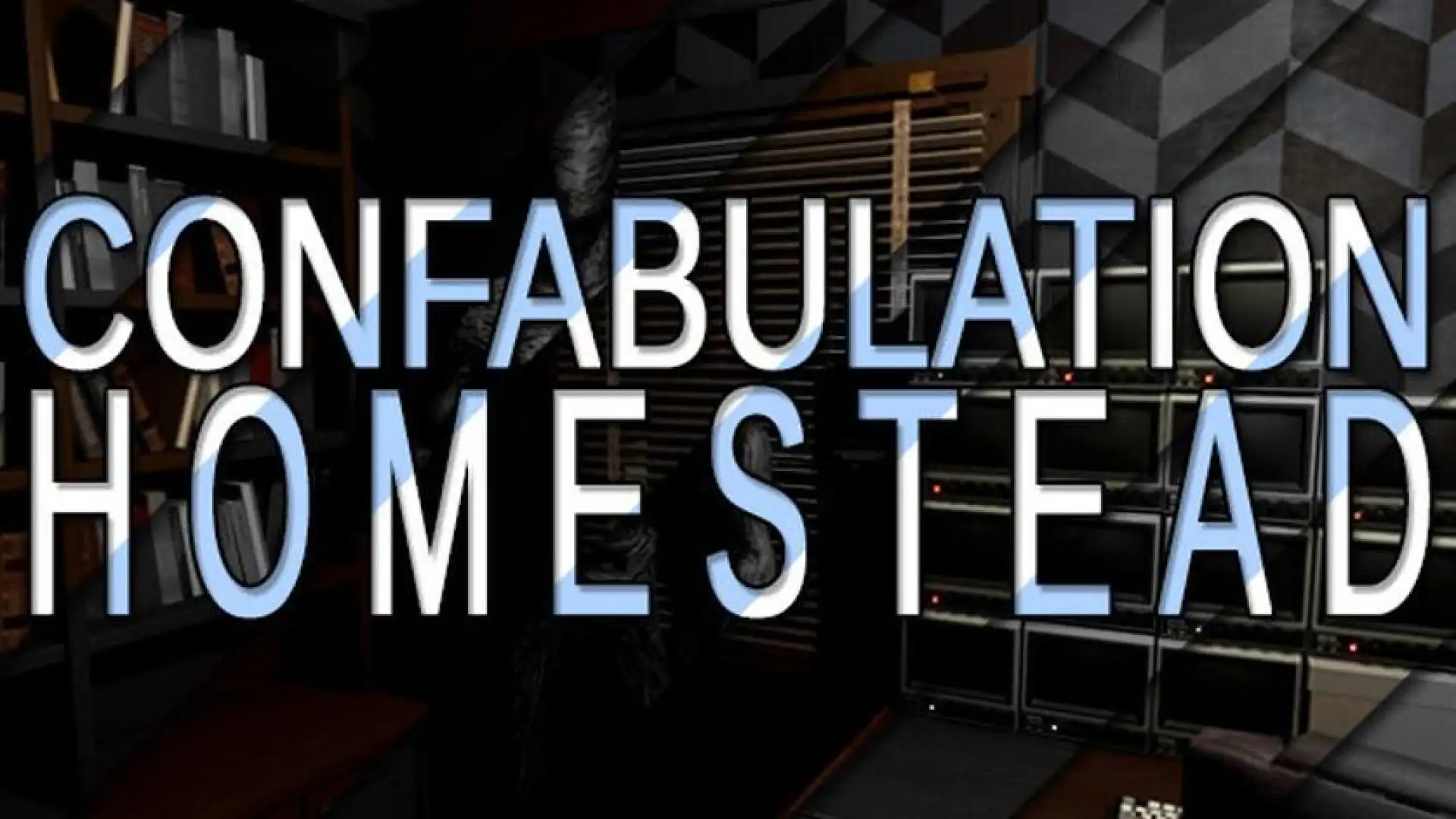 Confabulation: Homestead