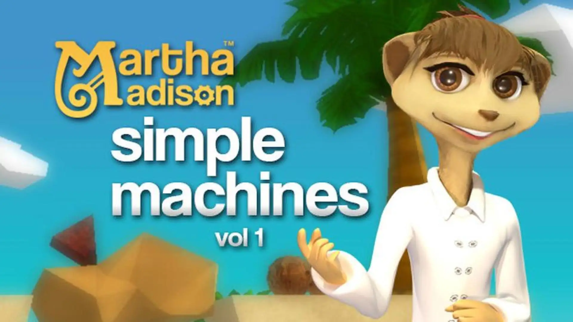 Martha Madison: Simple Machines Volume 1