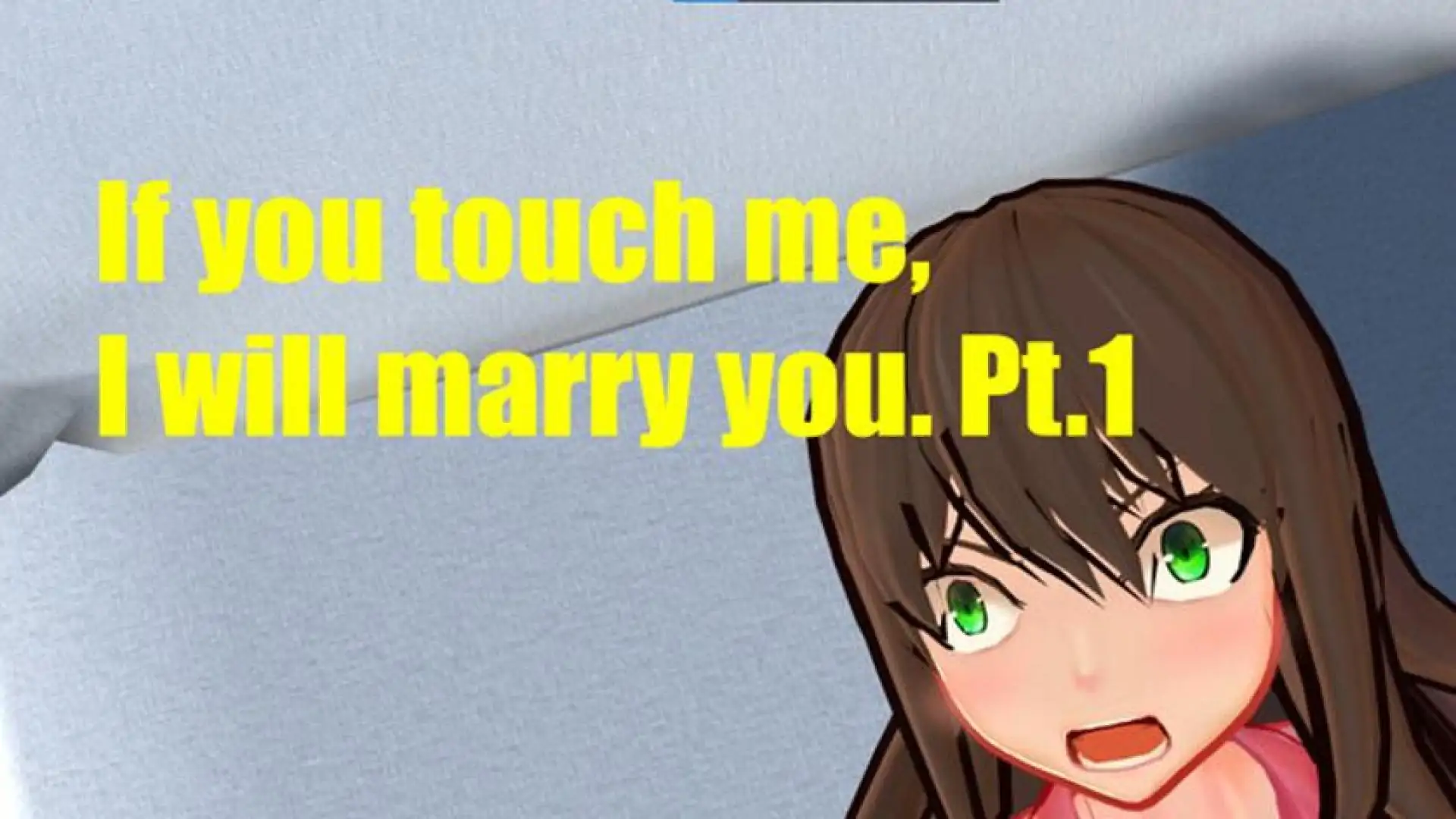 If you touch me, I will marry you. Pt.1