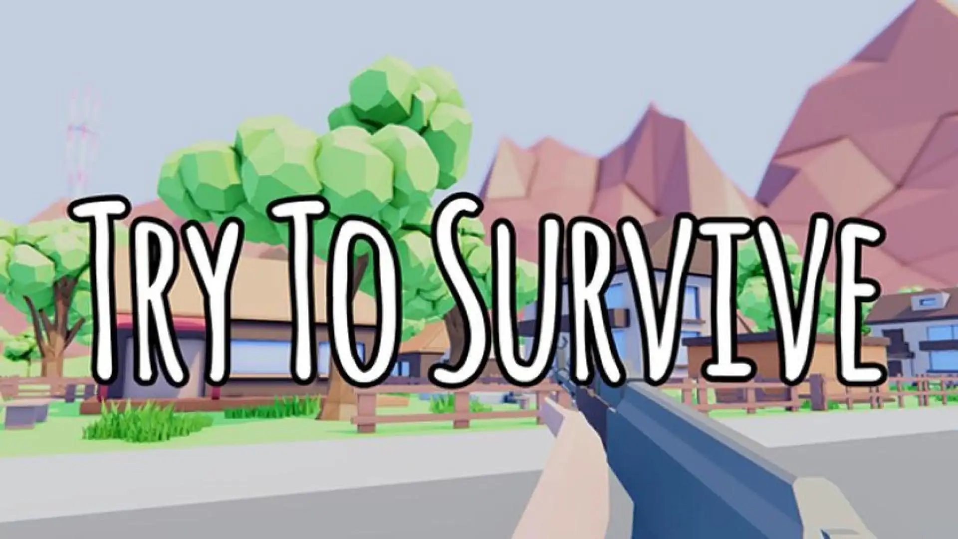 Try To Survive