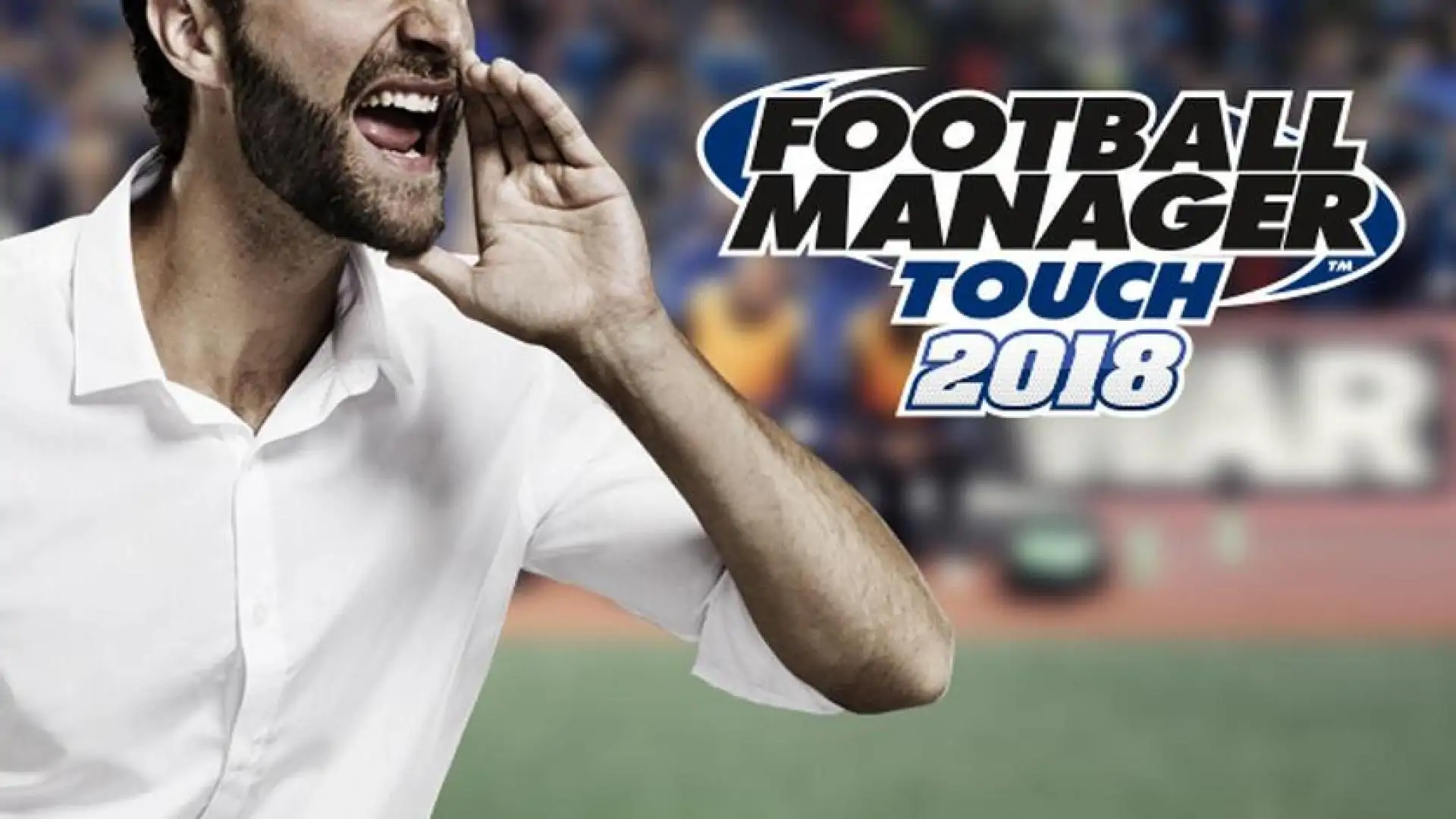 Football Manager Touch 2018