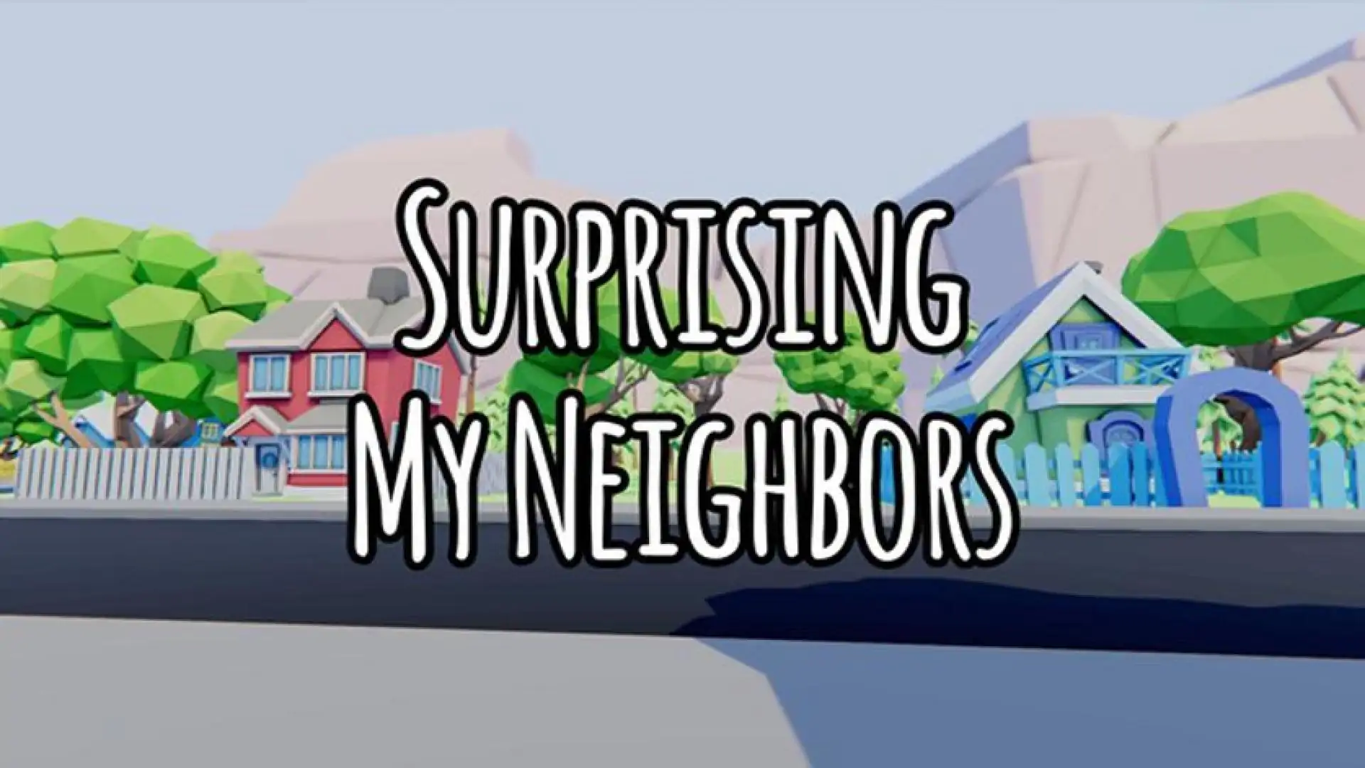 Surprising My Neighbors