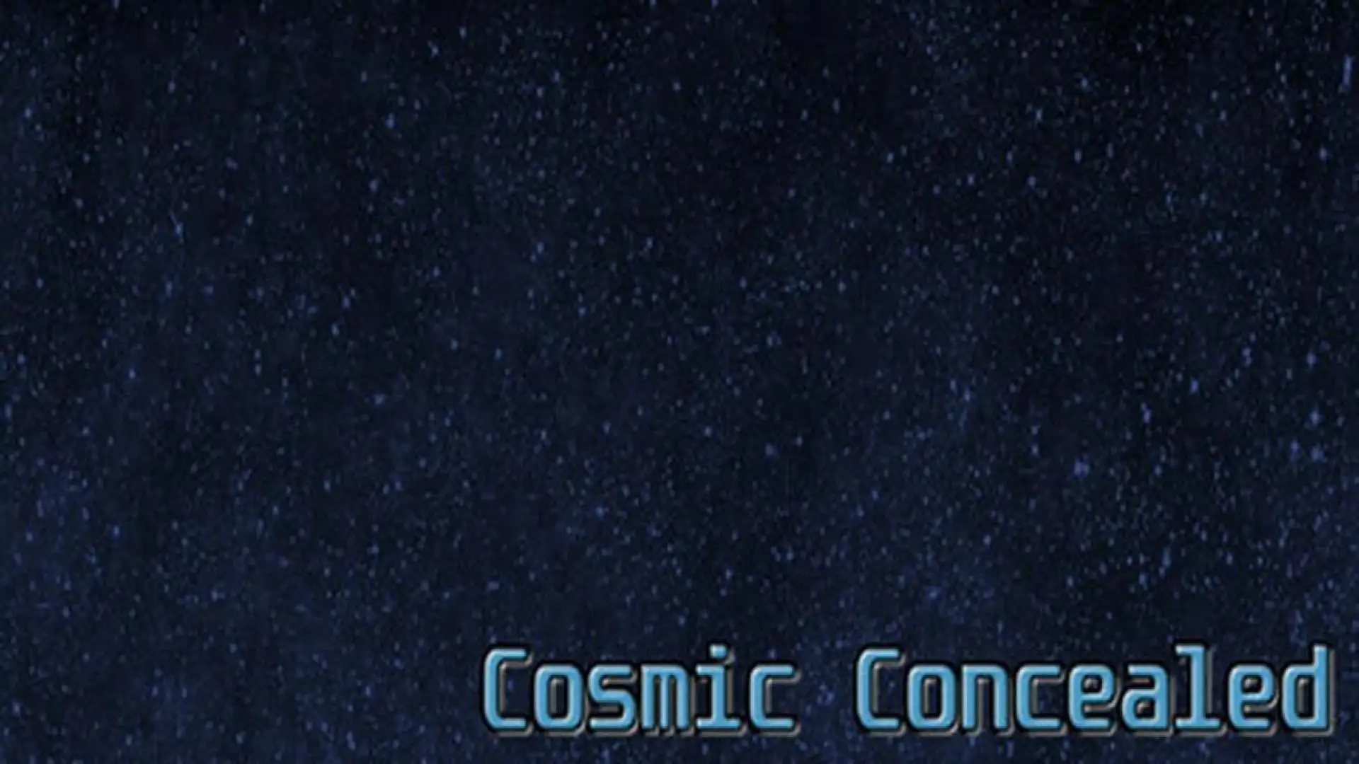 Cosmic Concealed