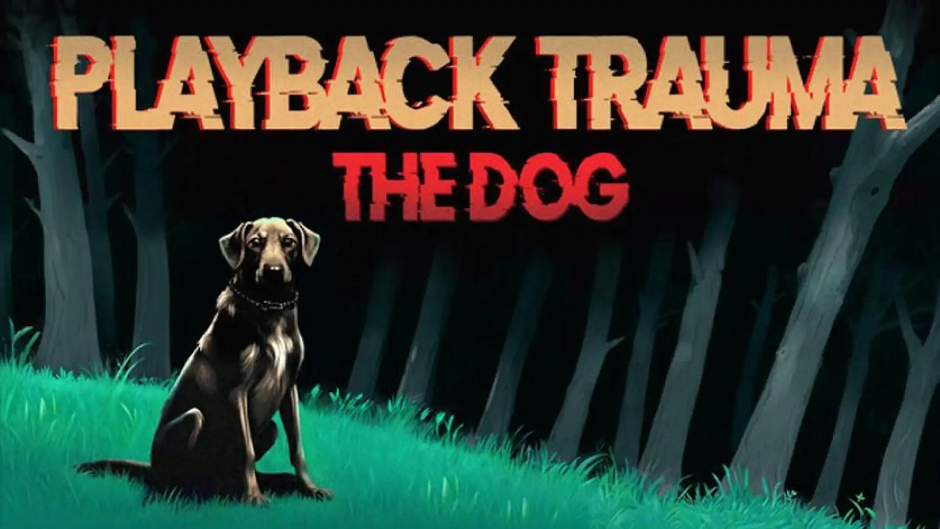 Playback Trauma®: The Dog