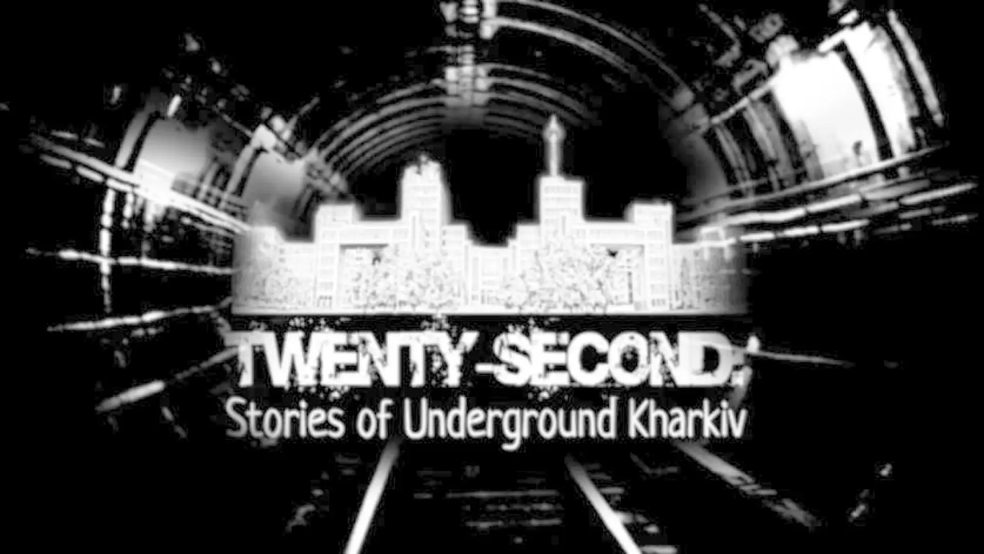 Twenty-second: Stories of Underground Kharkiv