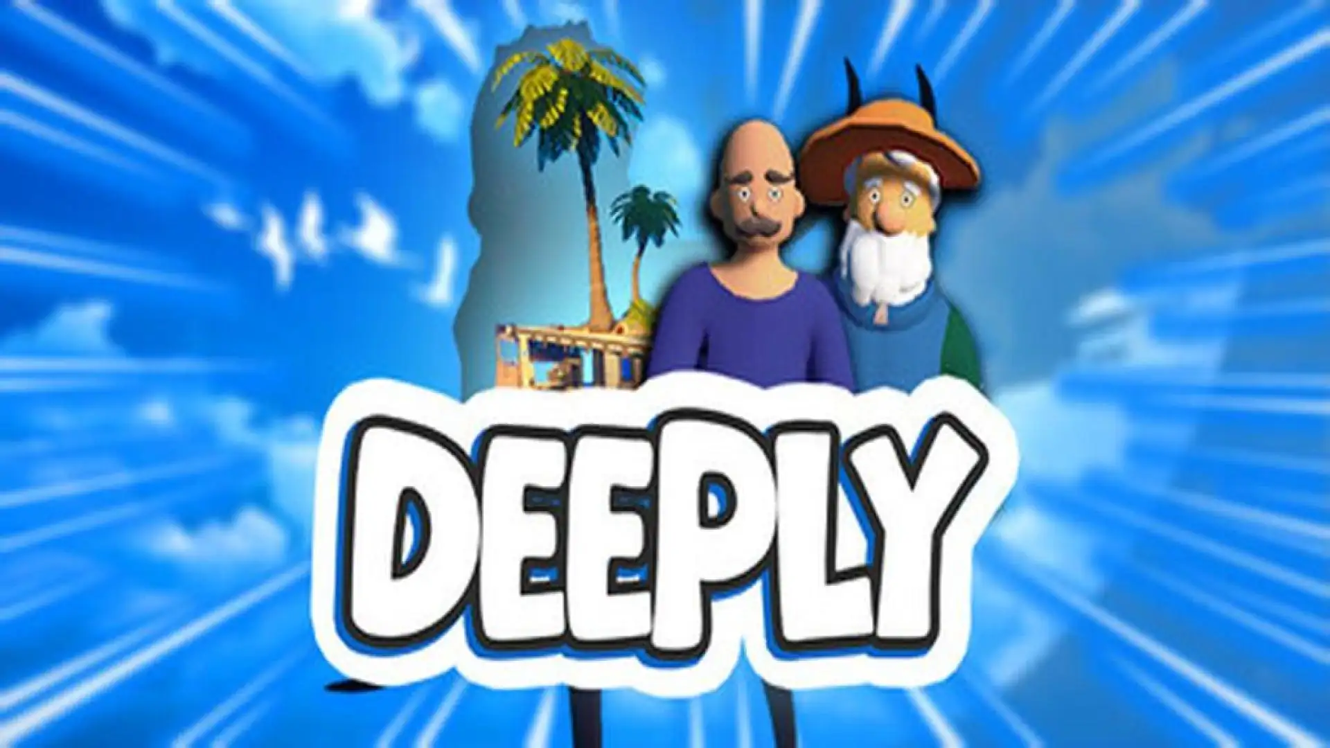 DEEPLY