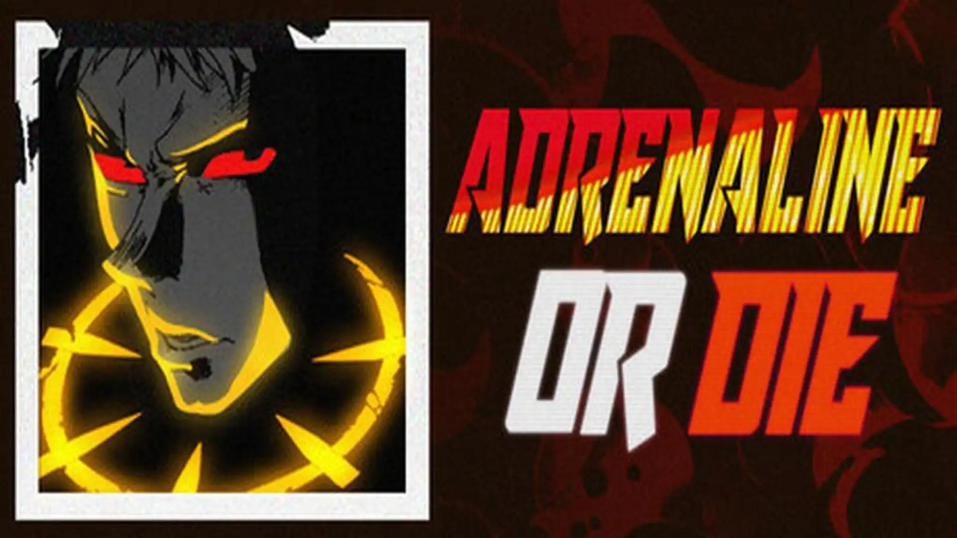 ADRENALINE OR DIE