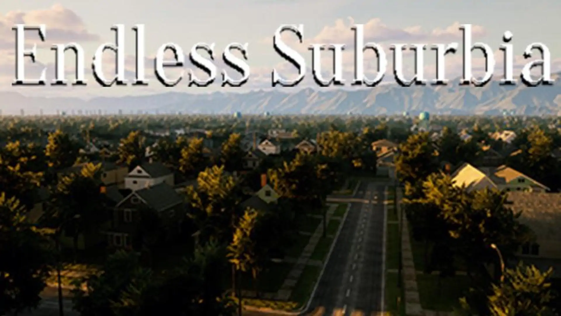 Endless Suburbia