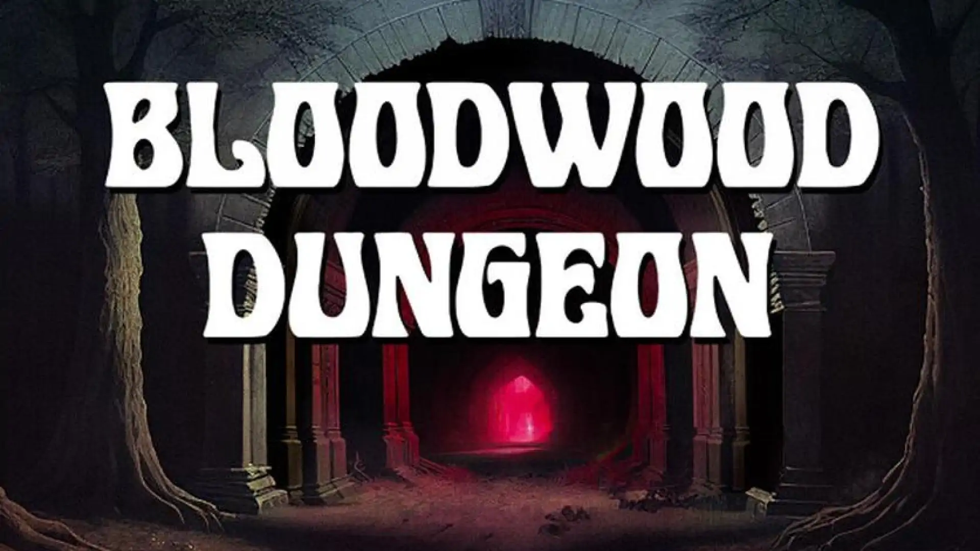 Bloodwood Dungeon