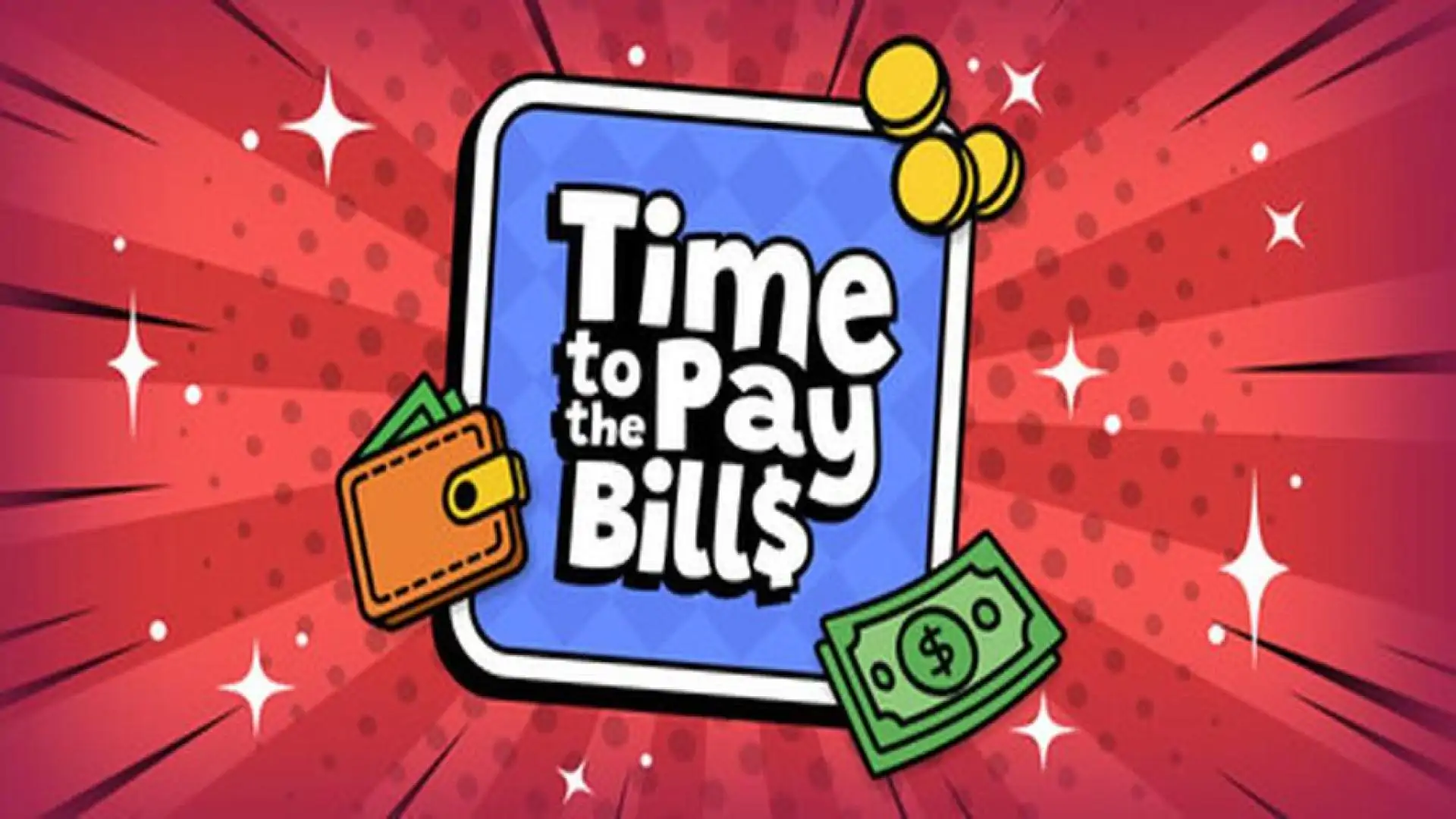 Time to Pay the Bills
