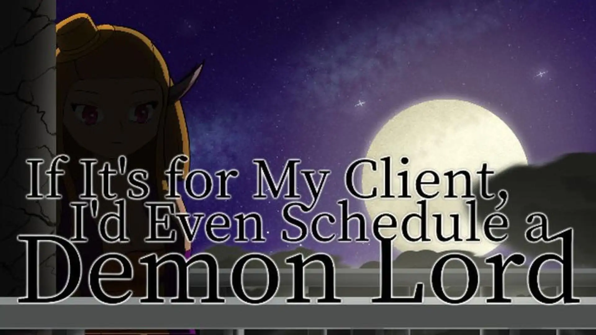 If It’s for My Client, I’d Even Schedule a Demon Lord