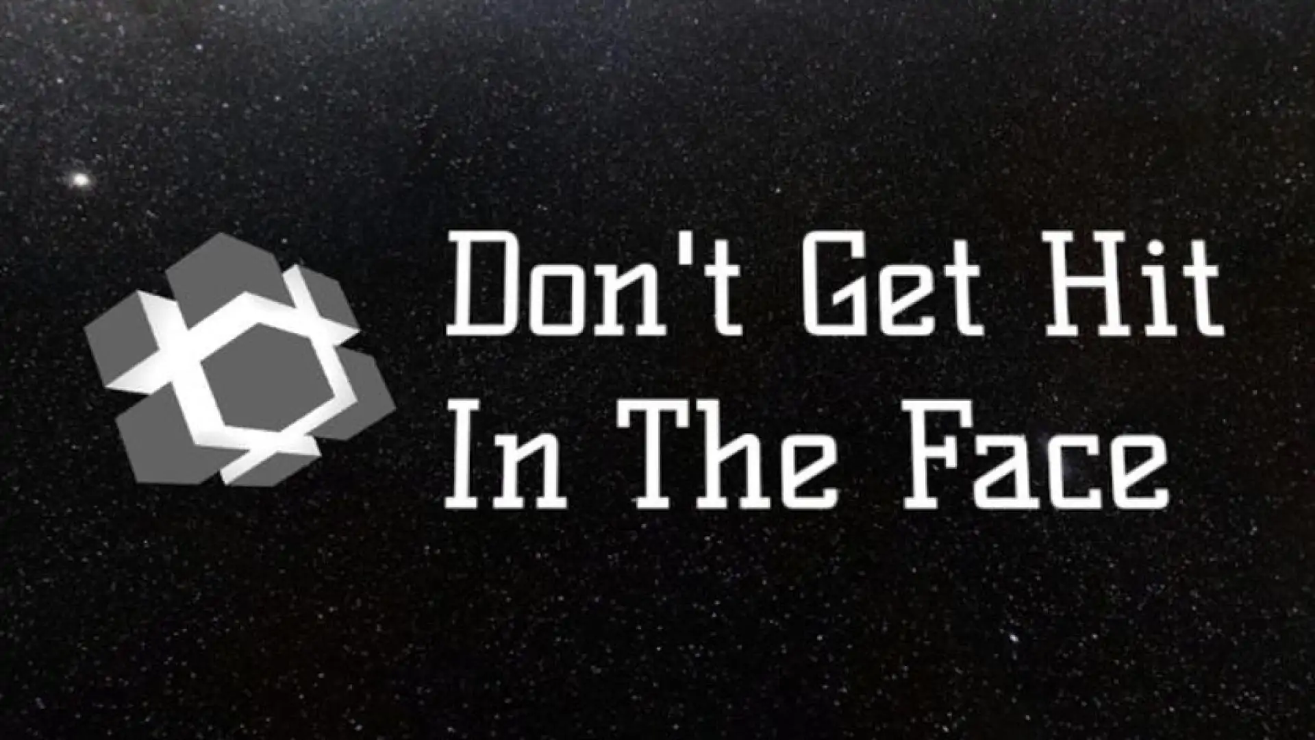 Don't Get Hit In The Face