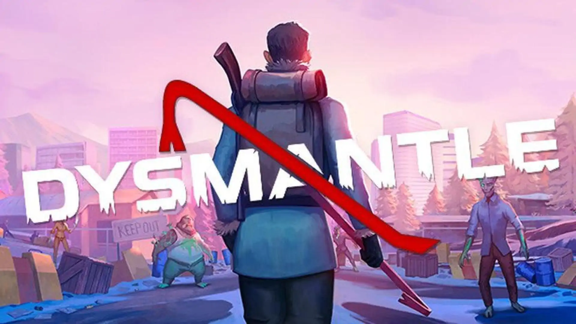DYSMANTLE