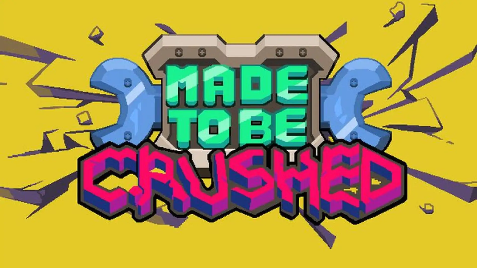 Made to be Crushed