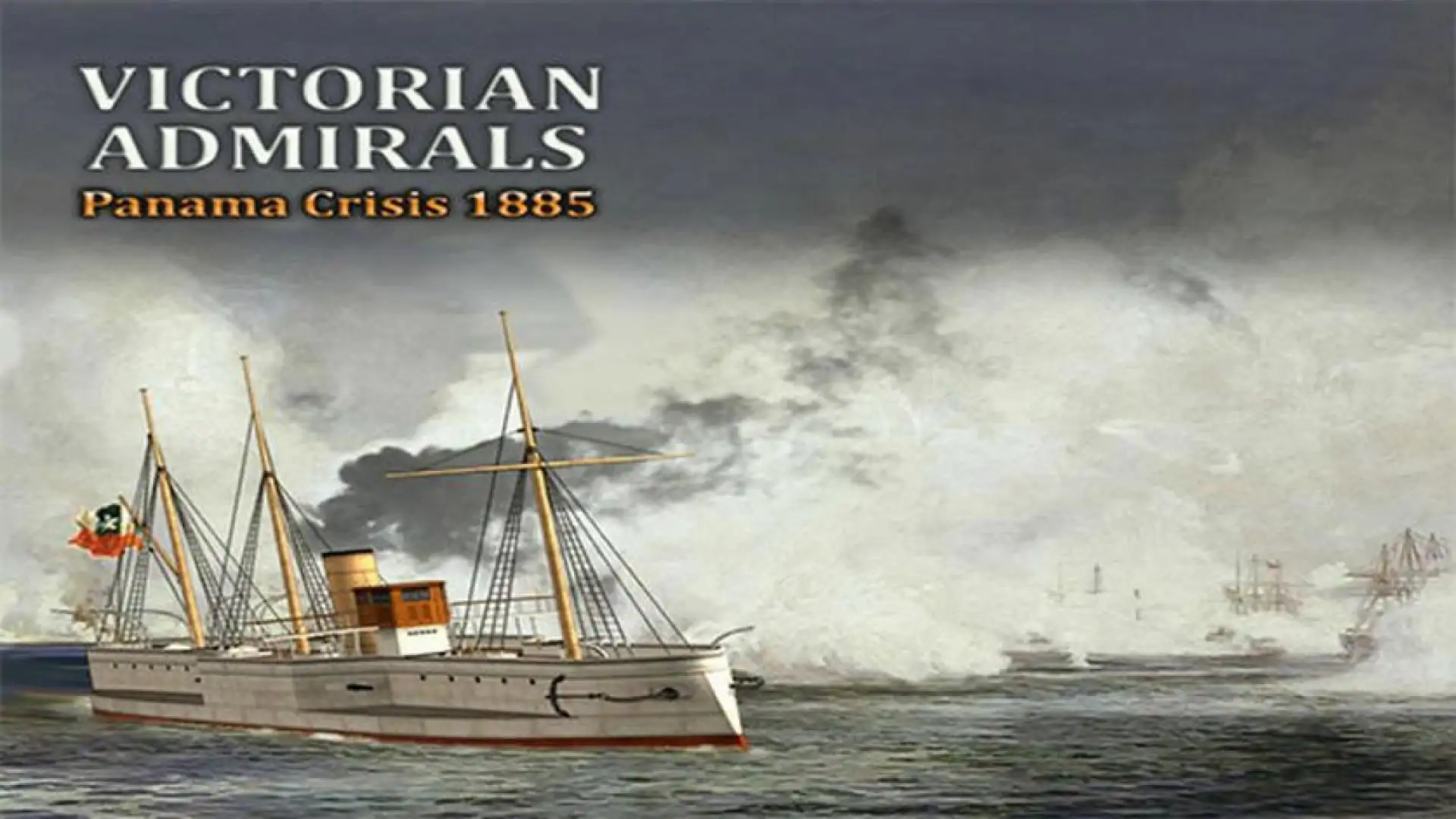 Victorian Admirals: Panama Crisis 1885
