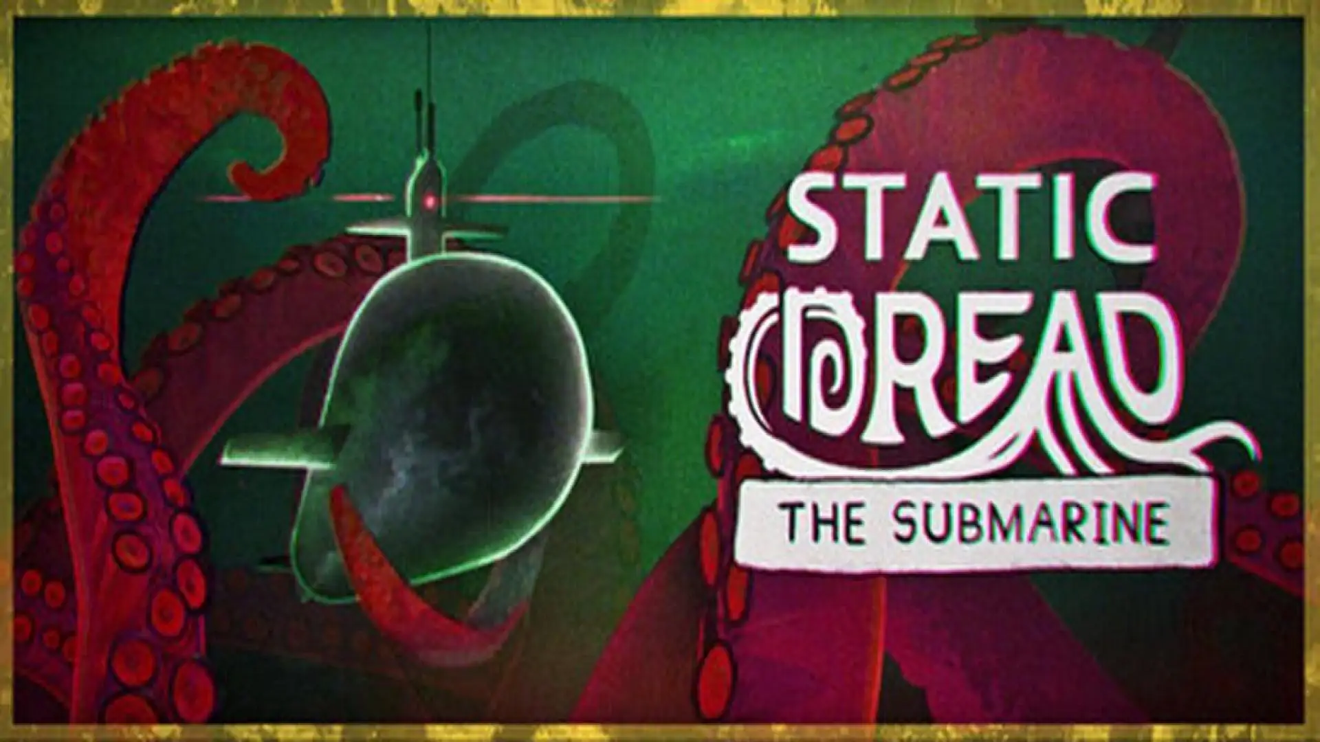 Static Dread: The Submarine