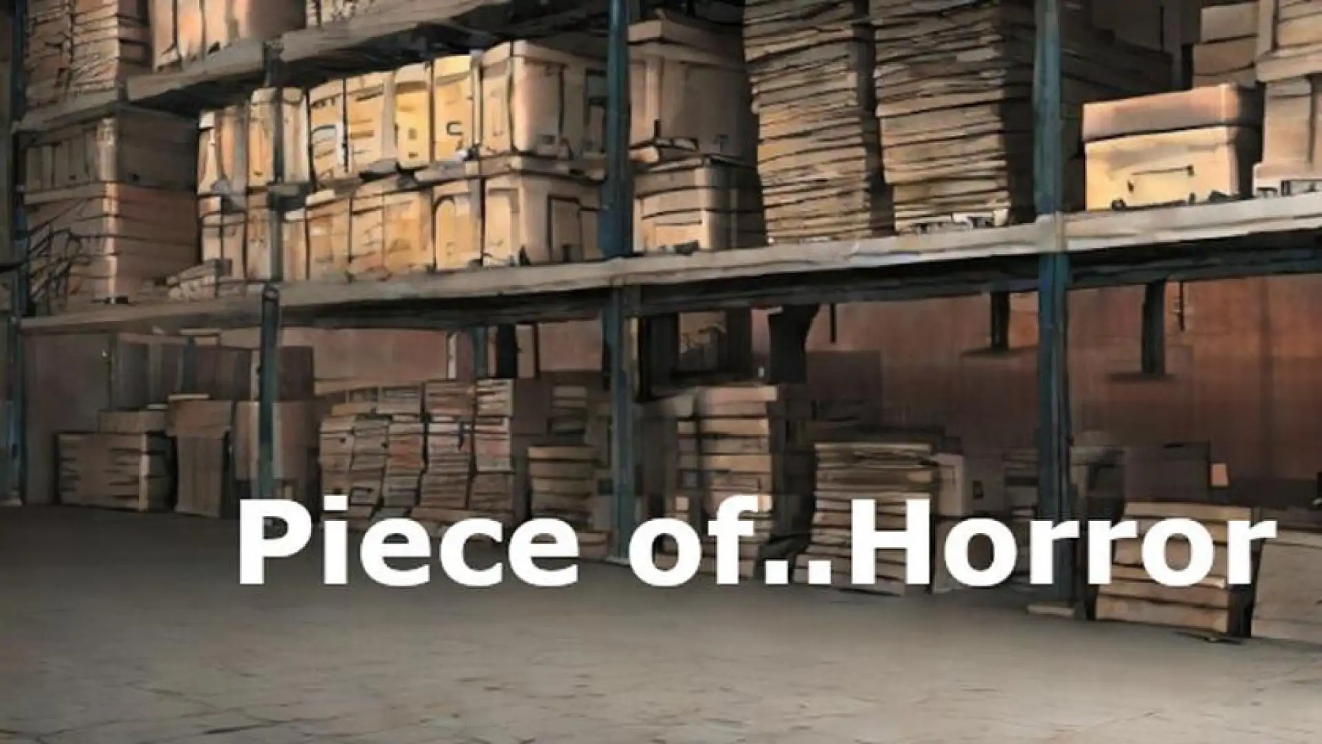 Piece of..Horror