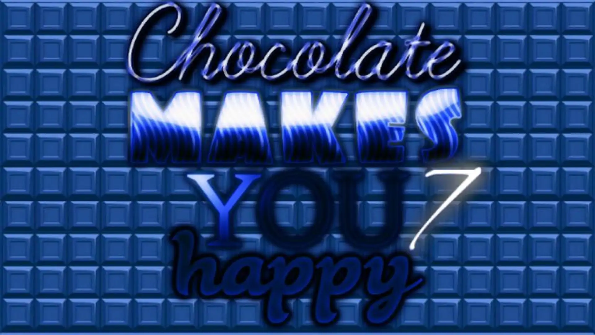 Chocolate makes you happy 7