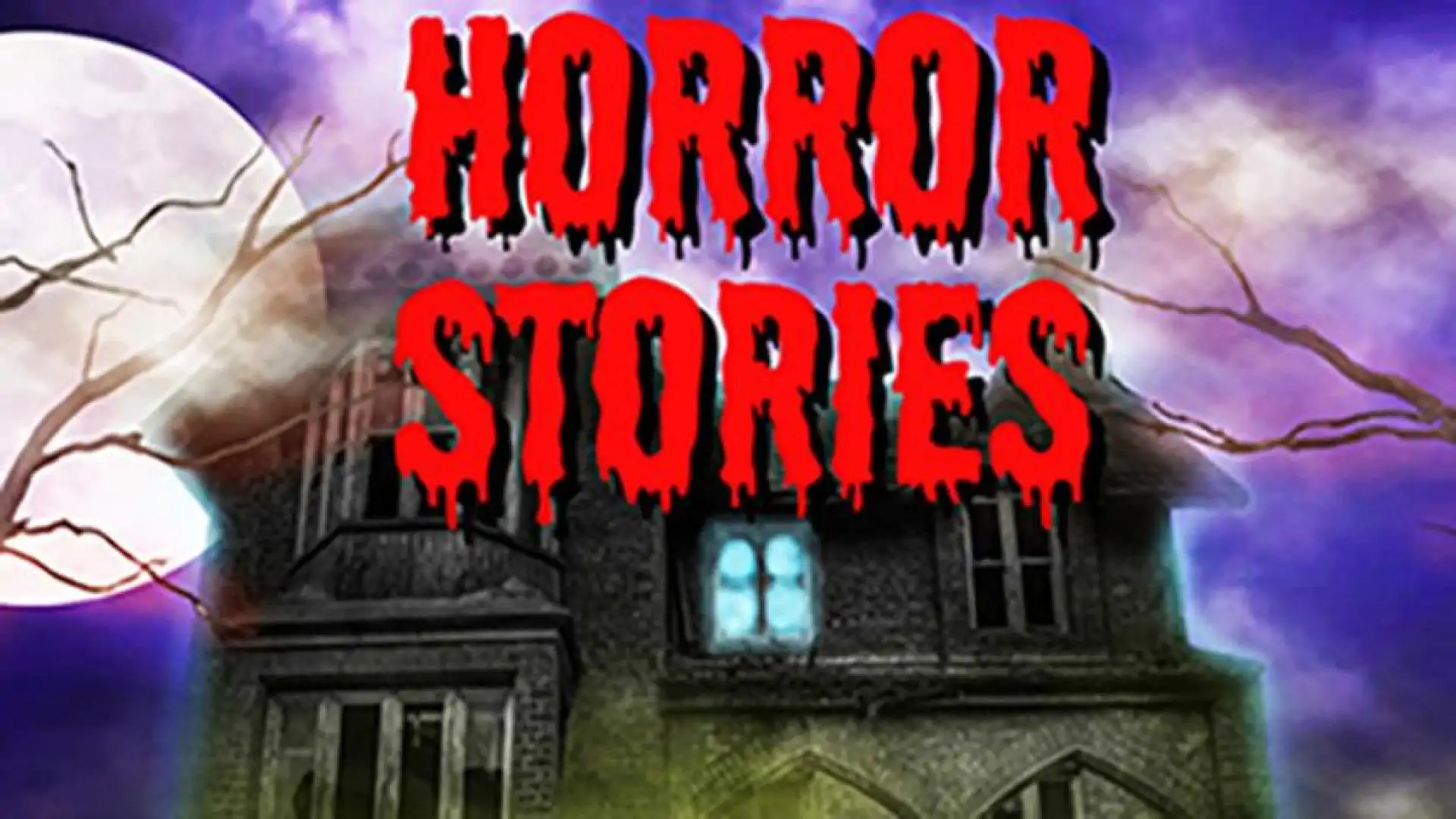Horror Stories