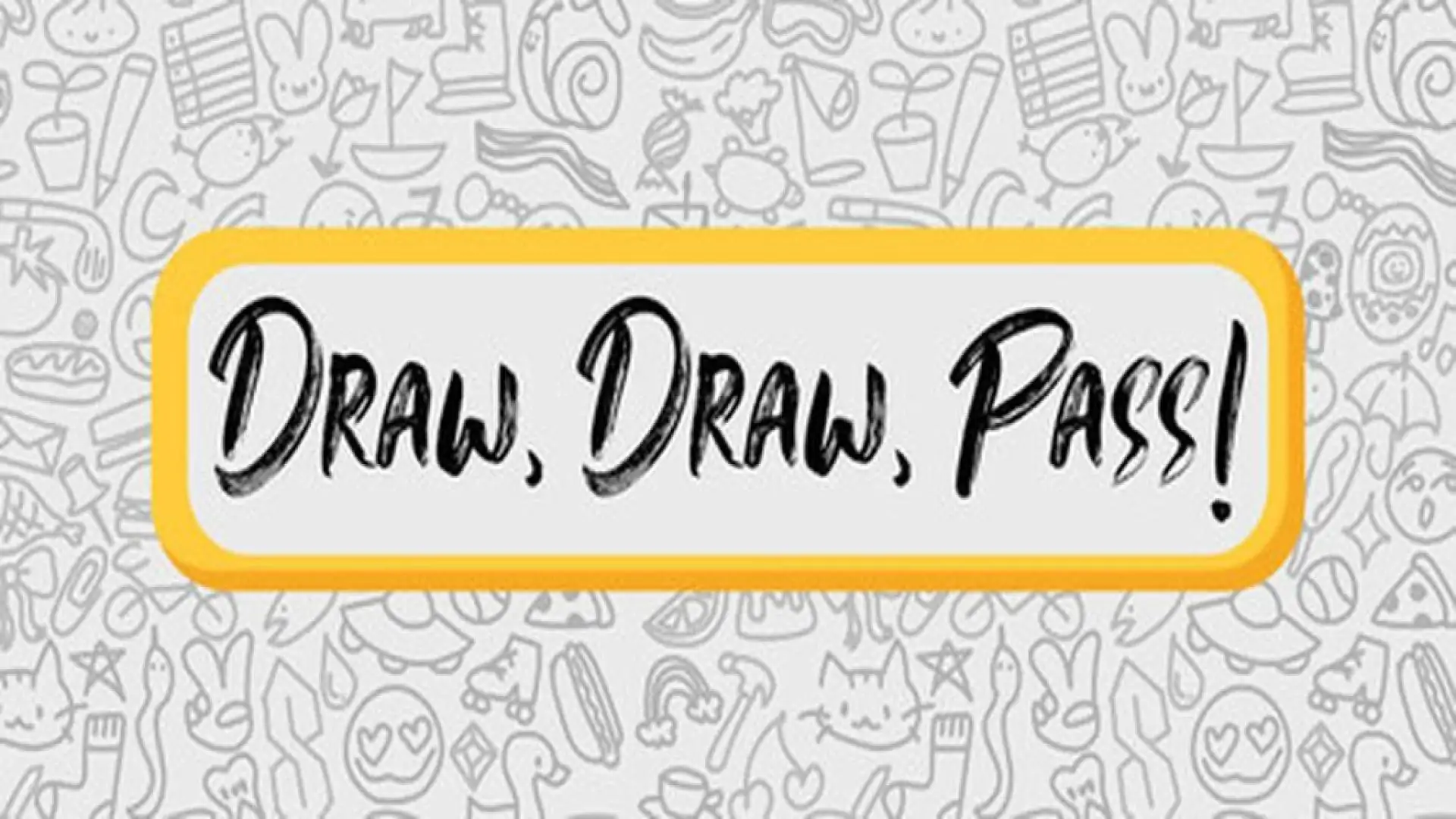 Draw, Draw, Pass!