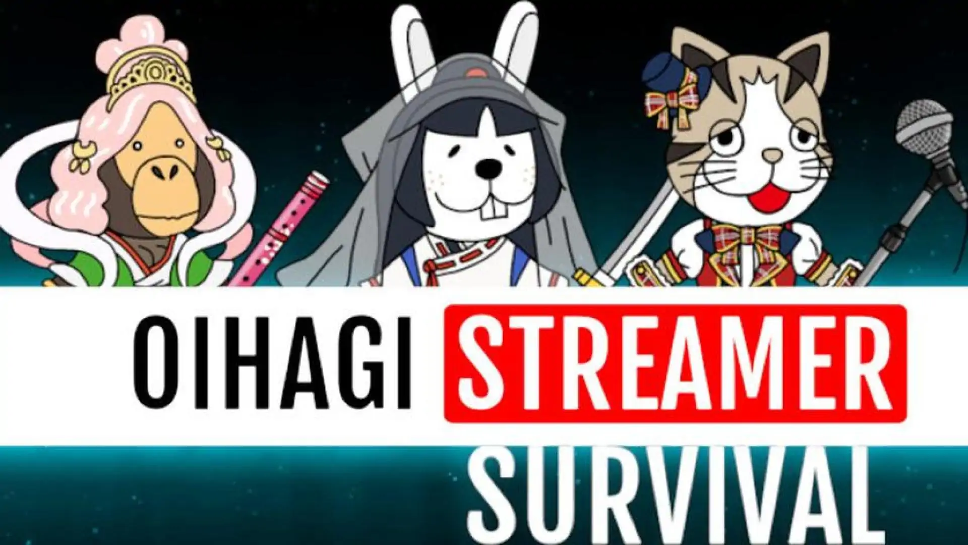OIHAGI STREAMER SURVIVAL