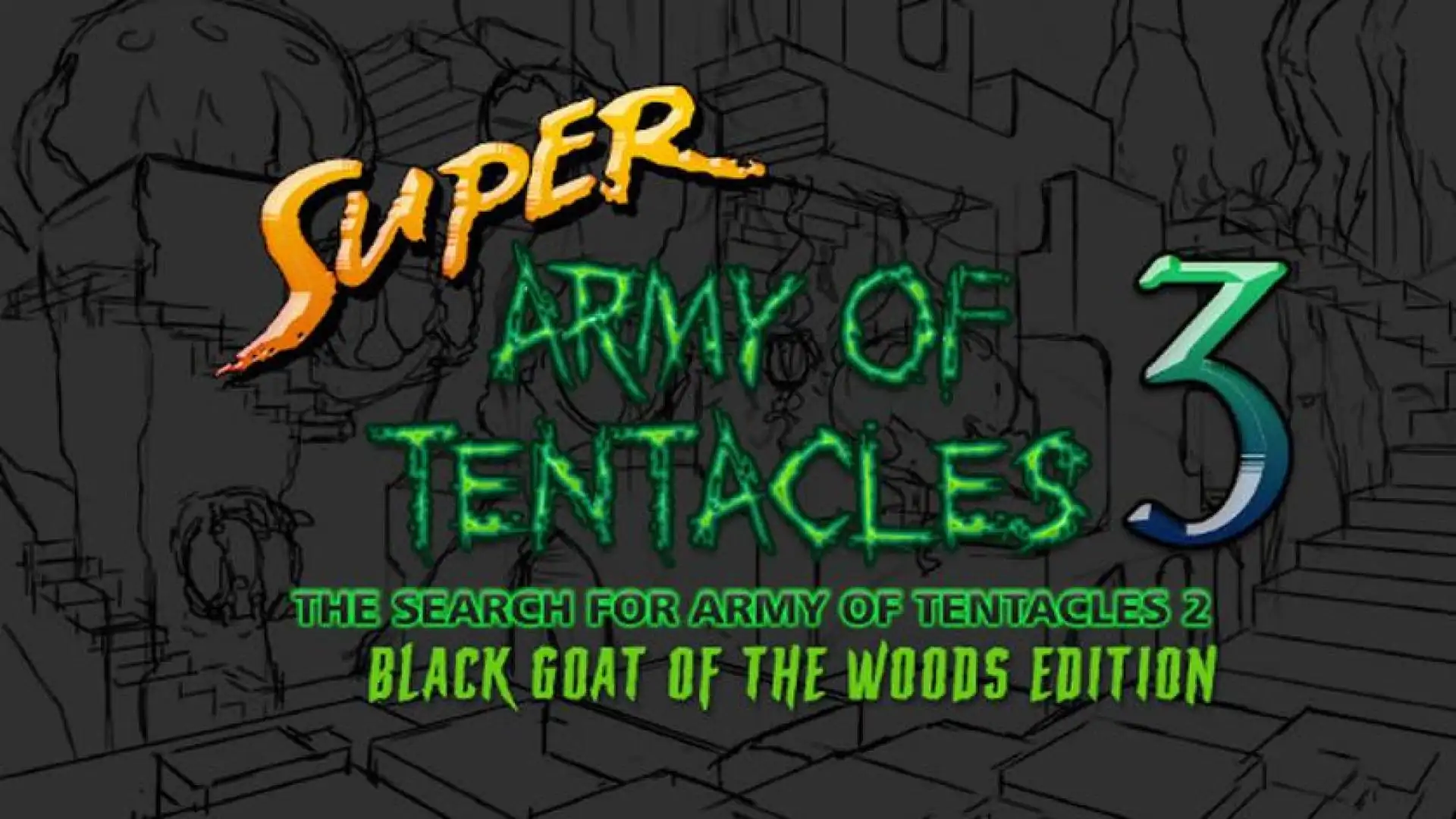 Super Army of Tentacles 3: The Search for Army of Tentacles 2: Black GOAT of the Woods Edition