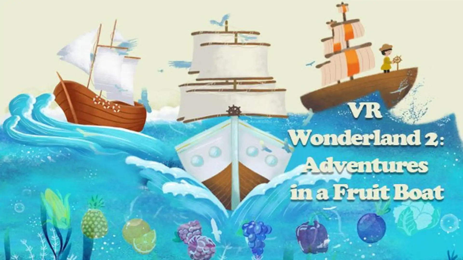 VR Wonderland 2:Adventures in a Fruit Boat