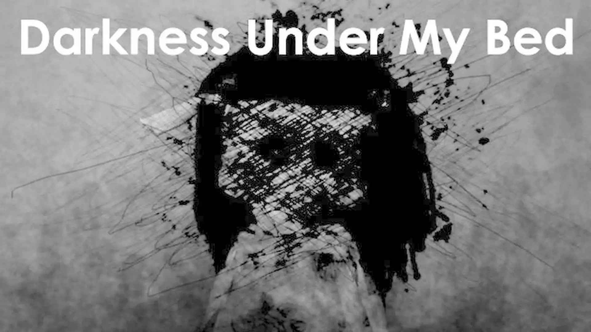 Darkness Under My Bed