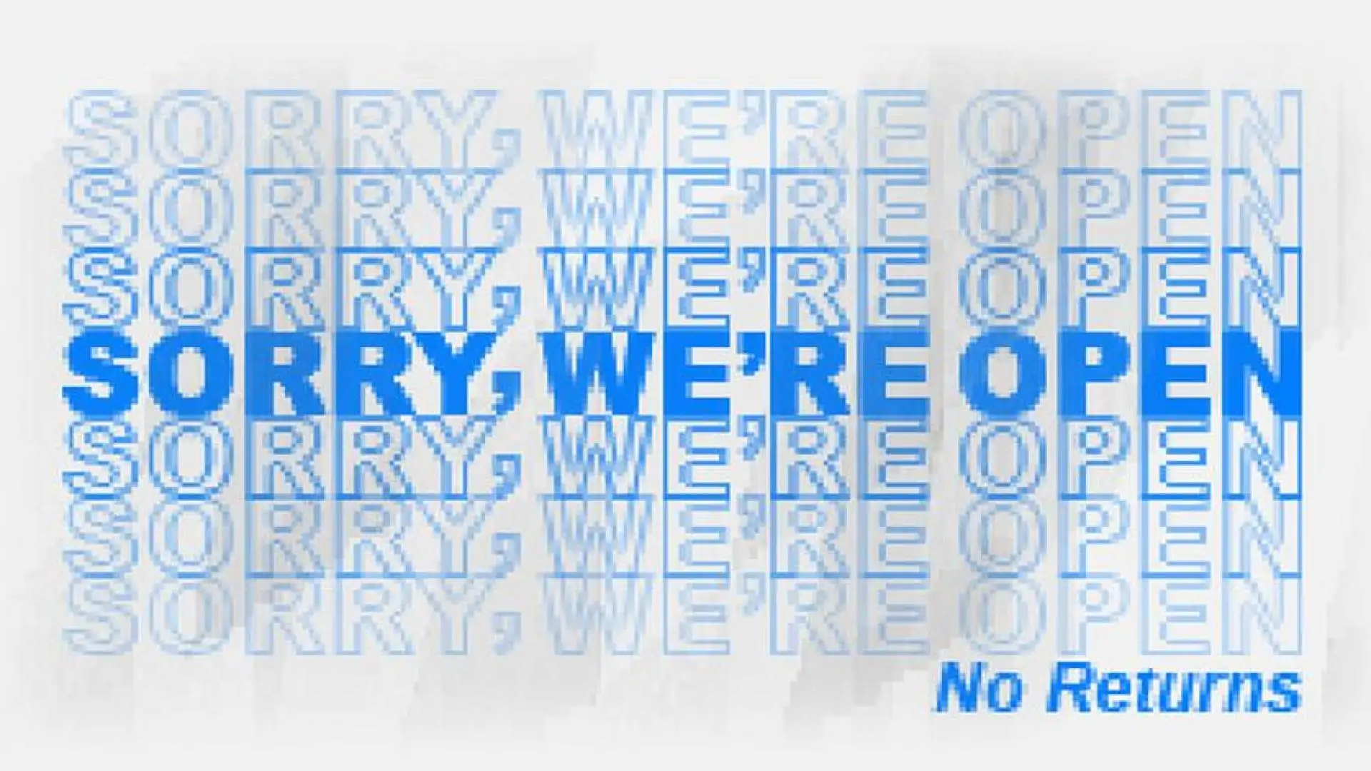 Sorry We're Open