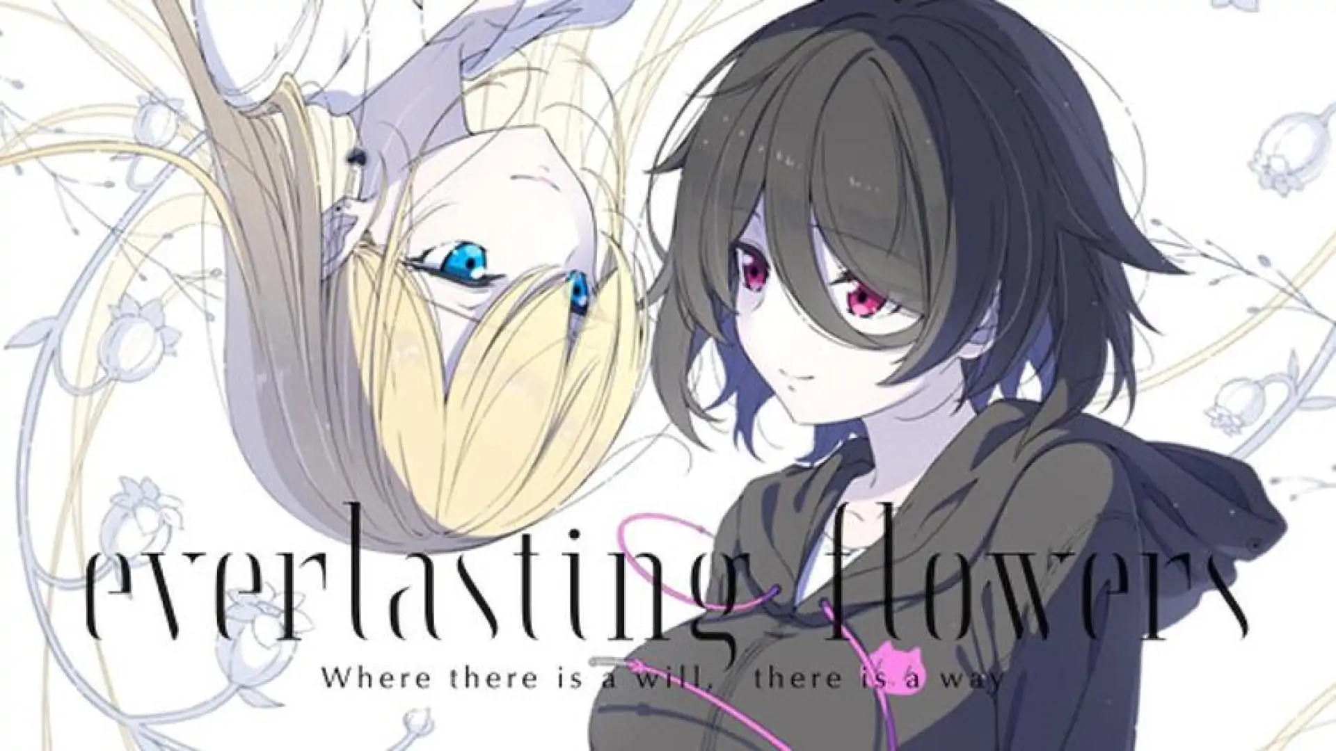 Everlasting Flowers - Where there is a will, there is a way