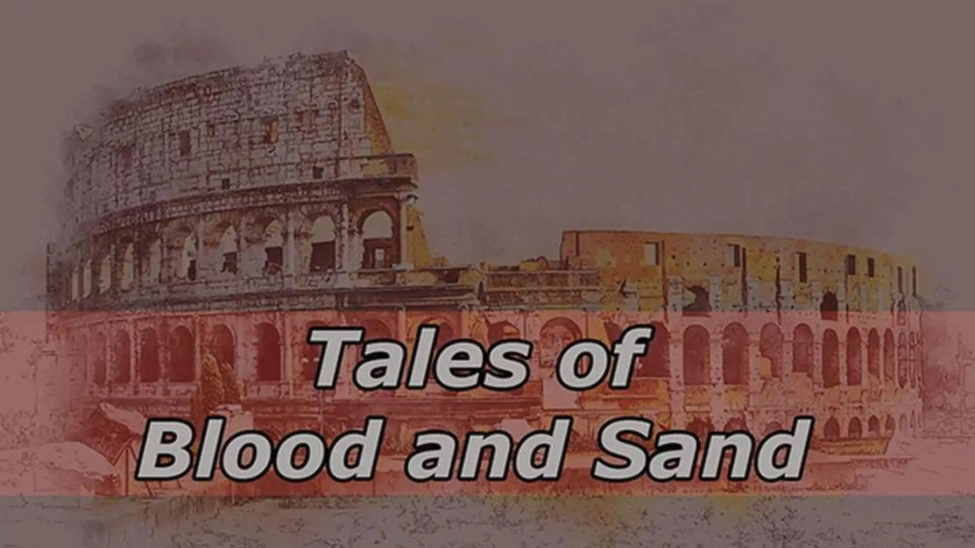 Tales of Blood and Sand