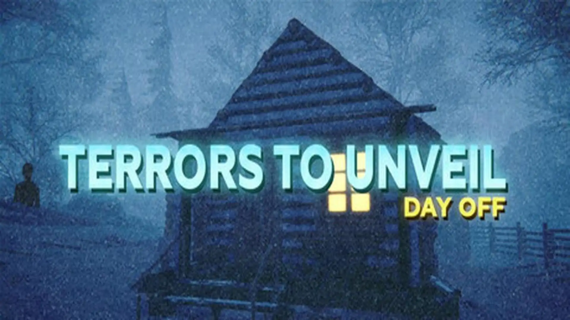 Terrors to Unveil - Day Off